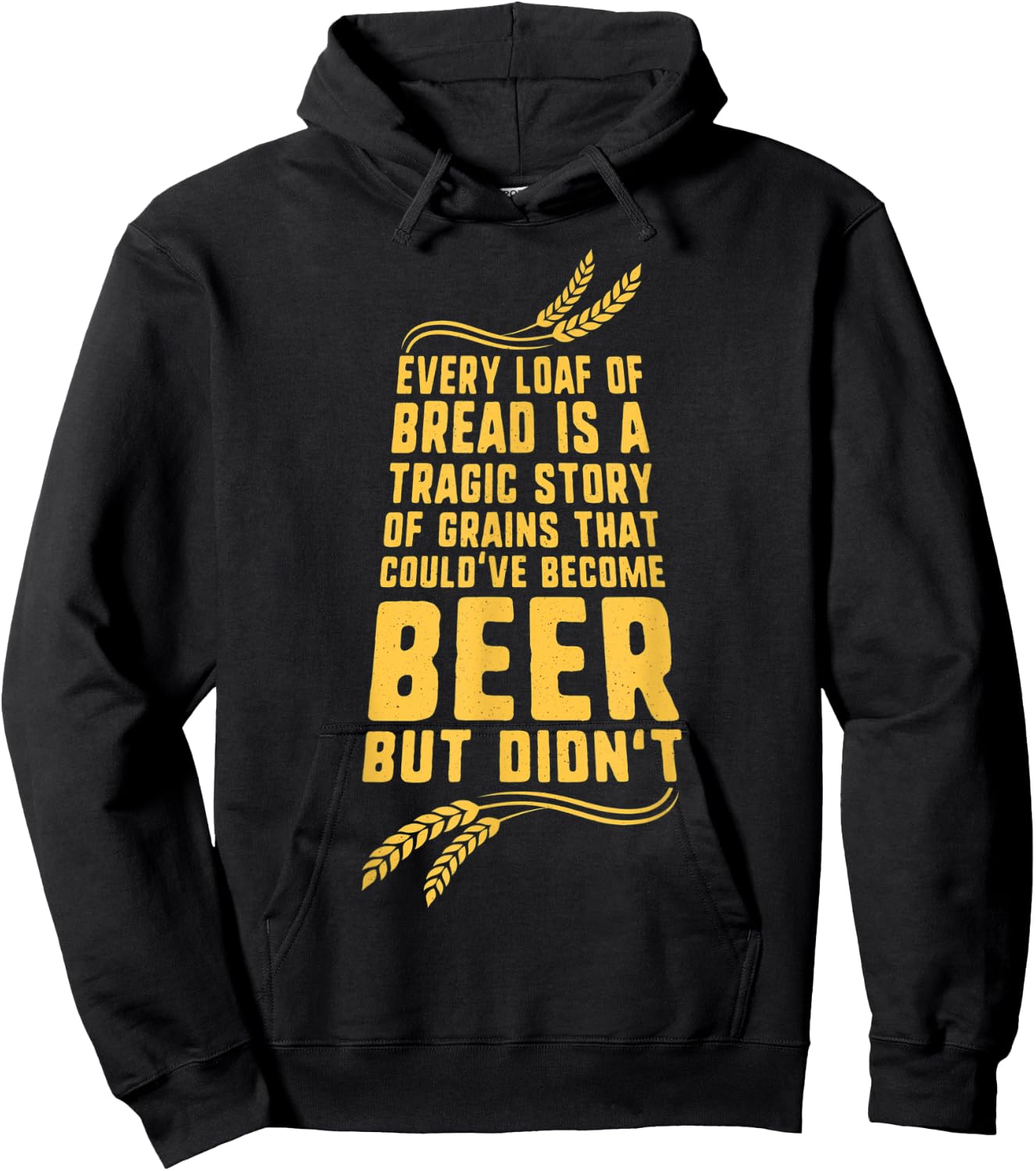 Every Loaf of Bread is a Tragic Story Funny Beer Hoodie - Hoodie | Black