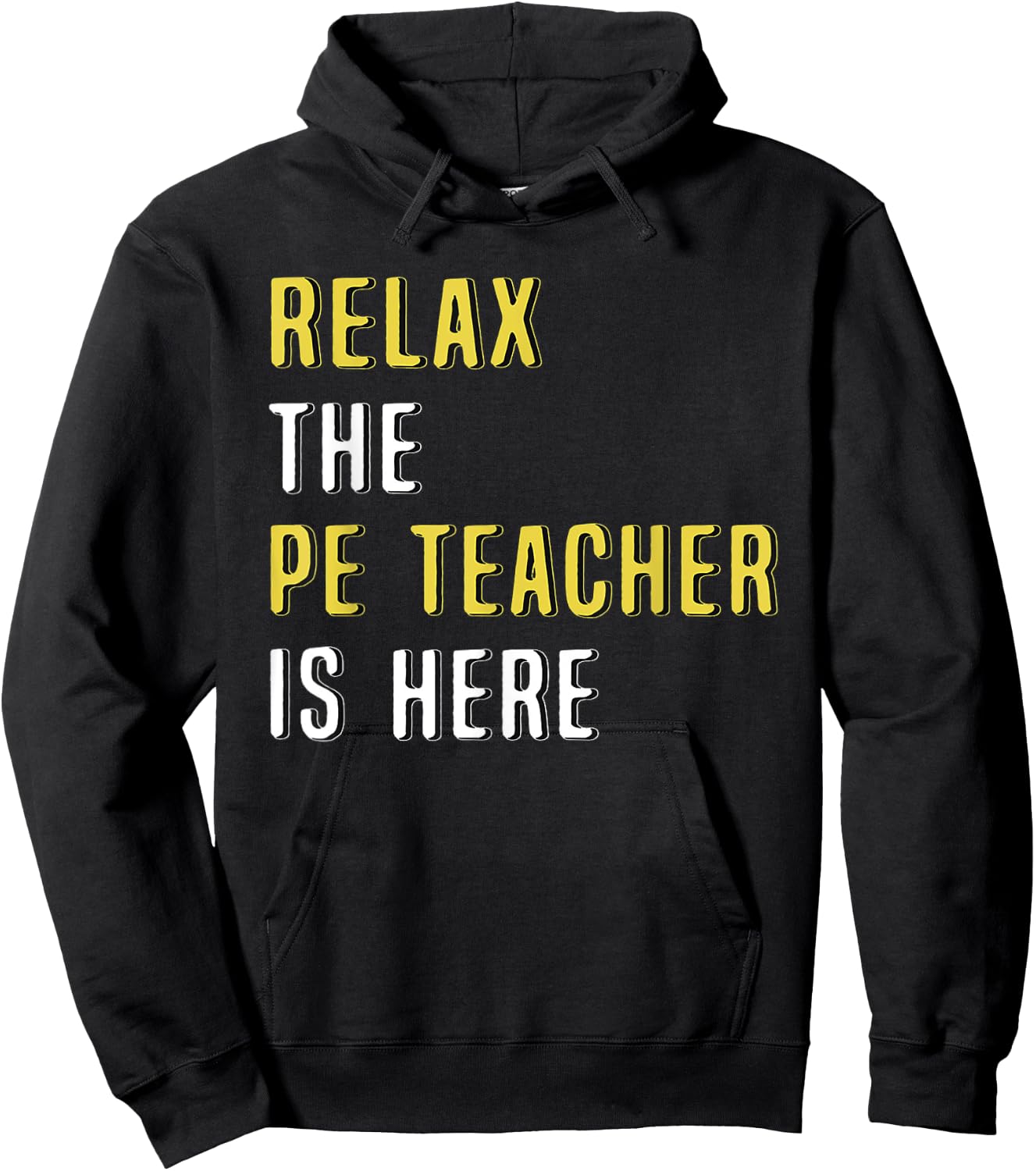 Relax The PE Teacher Is Here Funny T Shirt Women Hoodie - Hoodie | Black