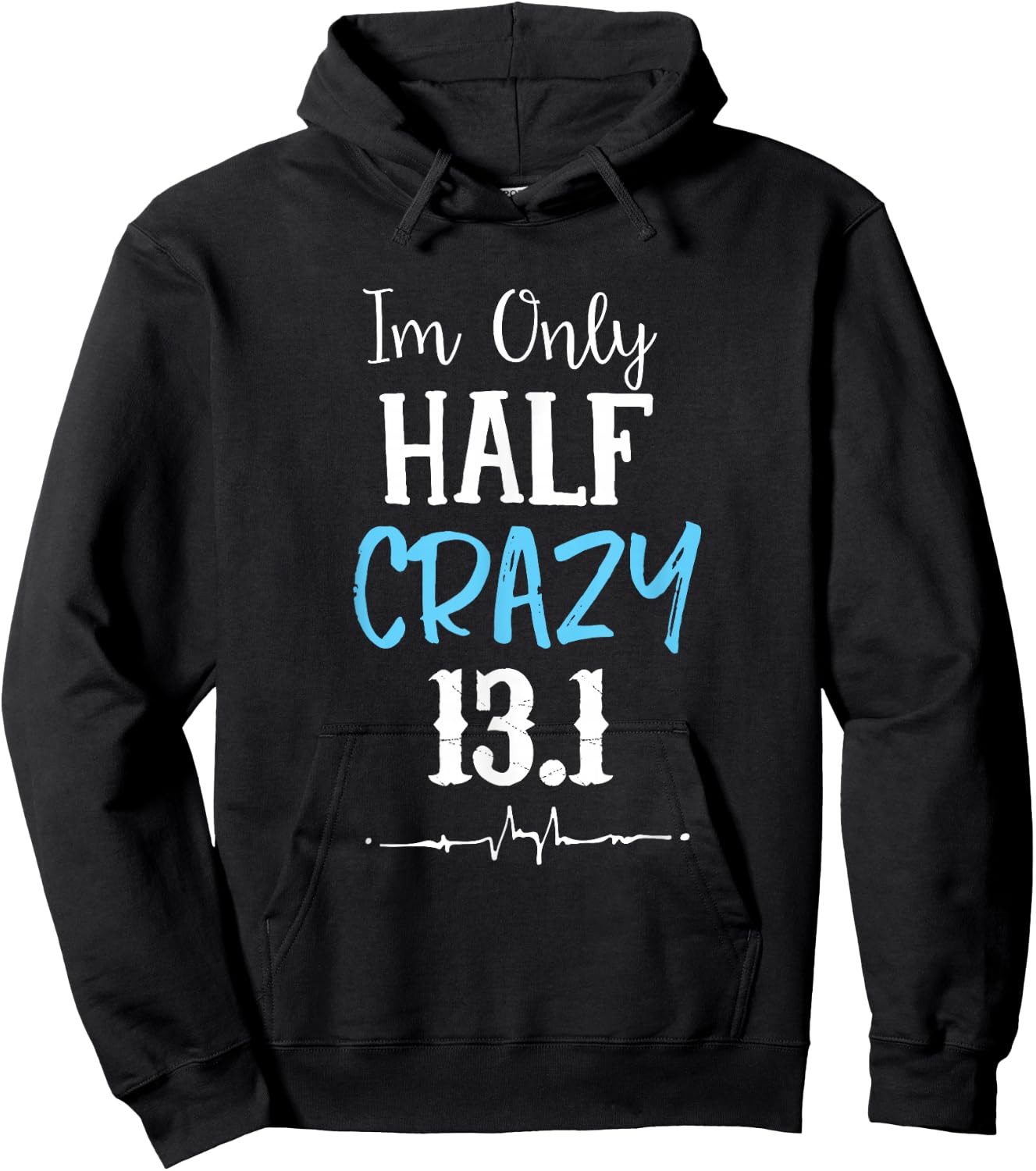 I'm Only Half Crazy 13.1 Running Hoodie - Hoodie | Black