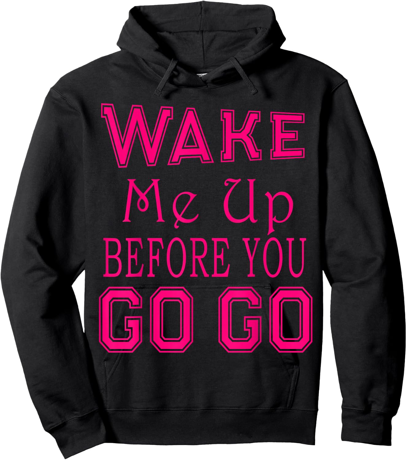 Wake Me Up Before You Go Go Pink Party Hoodie - Hoodie | Black