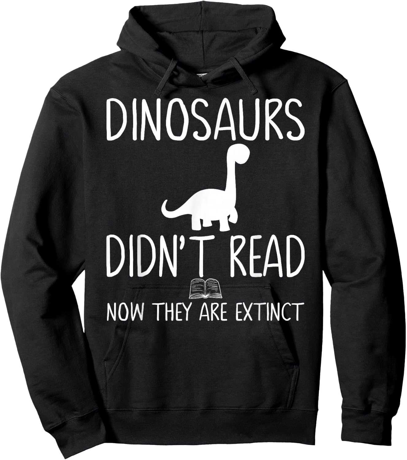 Dinosaurs Didn't Read Now They Are Extinct-Teacher Funny Men Women Girls Kids Hoodie - Hoodie | Black