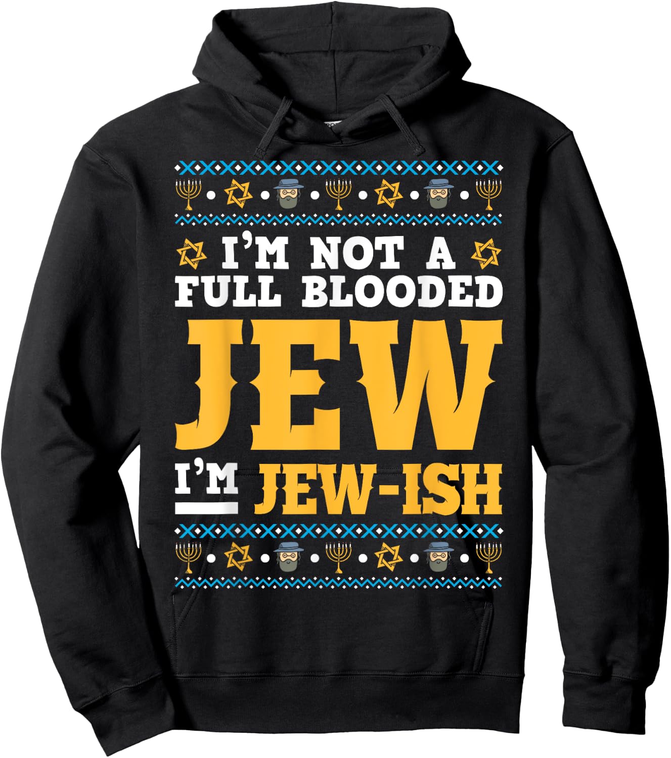 Funny Jew Shirt I'm Not a Full Blooded Jew, I'm Jew-Ish Hoodie - Hoodie | Black