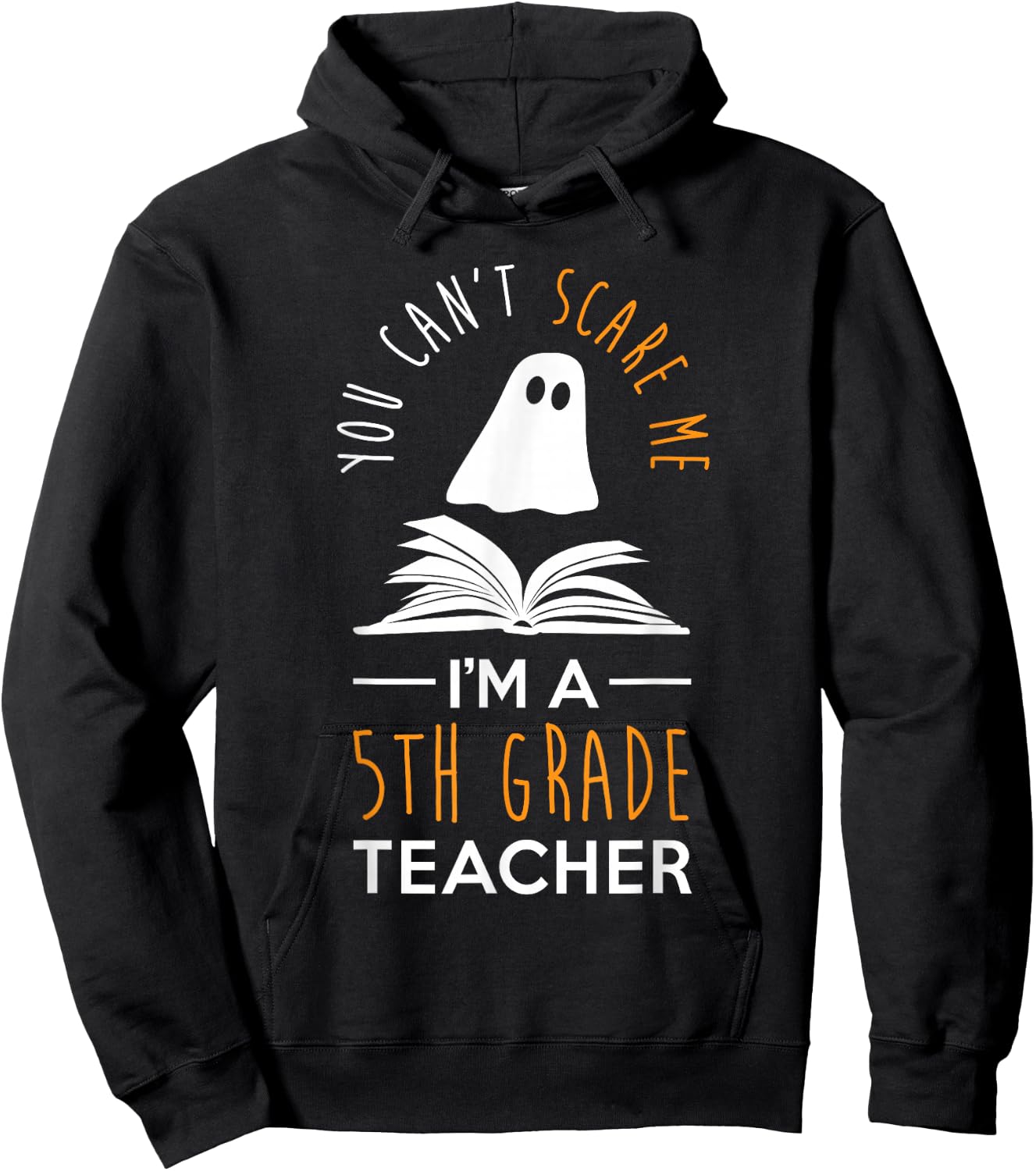 Can't Scare Me, I'm A 5th Grade Teacher Shirt Fun Halloween Hoodie - Hoodie | Black