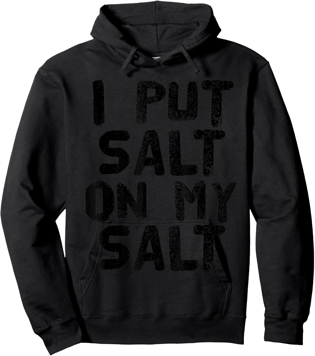 I PUT SALT ON MY SALT Shirt Funny Nacho Taco Salsa Gift Hoodie - Hoodie | Black