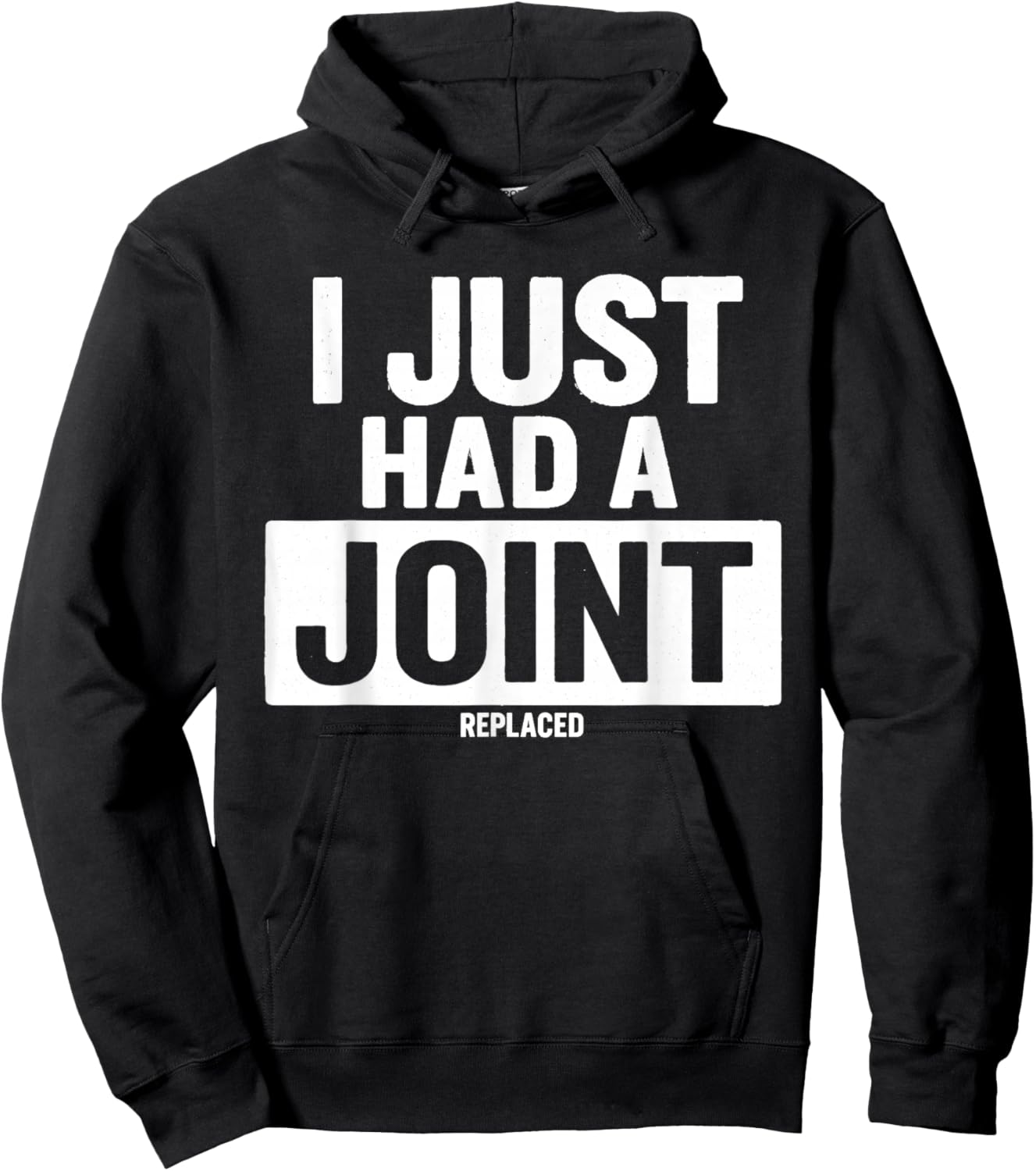 I Just Had A Joint Replaced Hoodie - Hoodie | Black