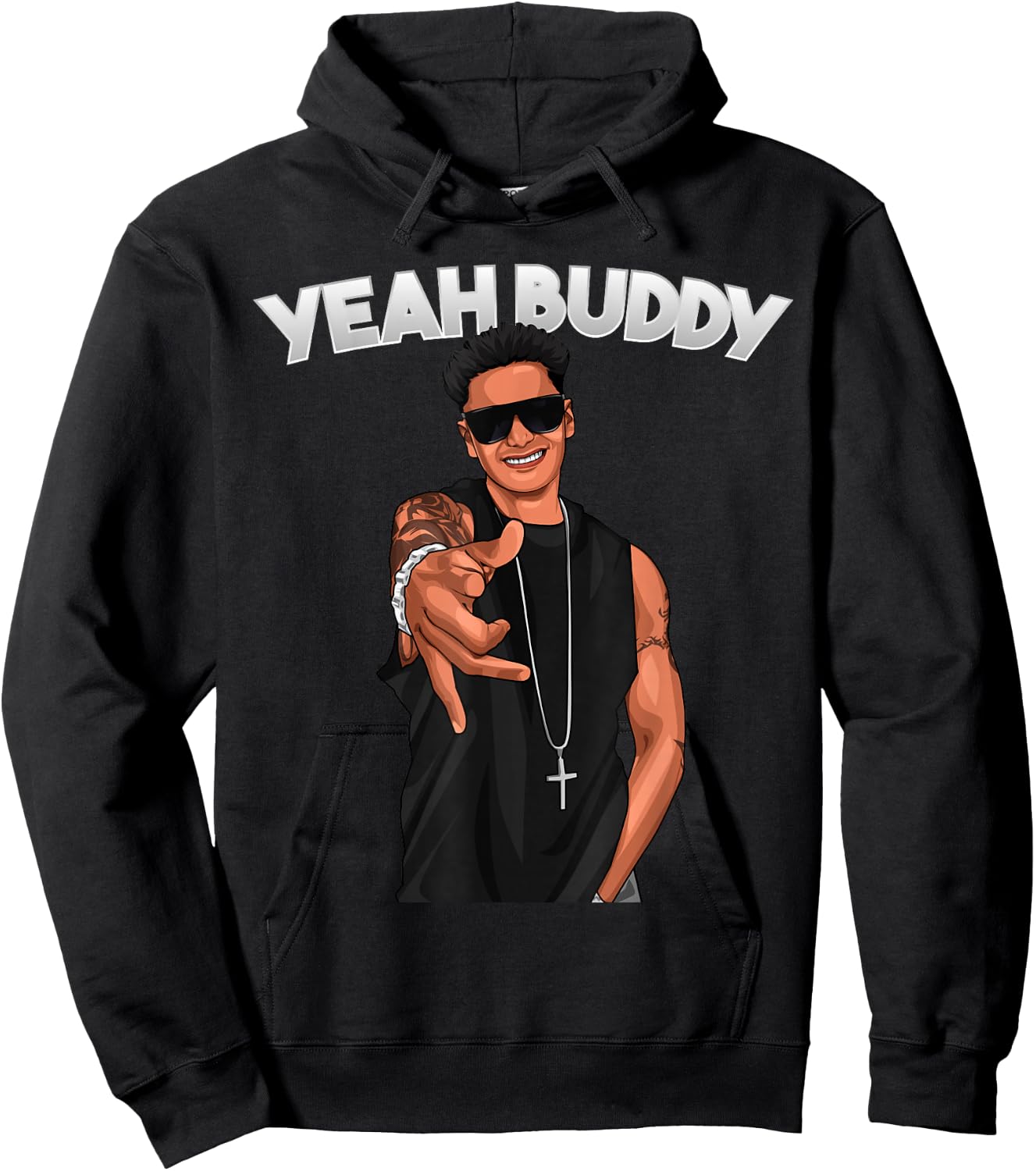 Yeah Buddy Pauly D Funny Yeah Buddy Hoodie - Hoodie | Black
