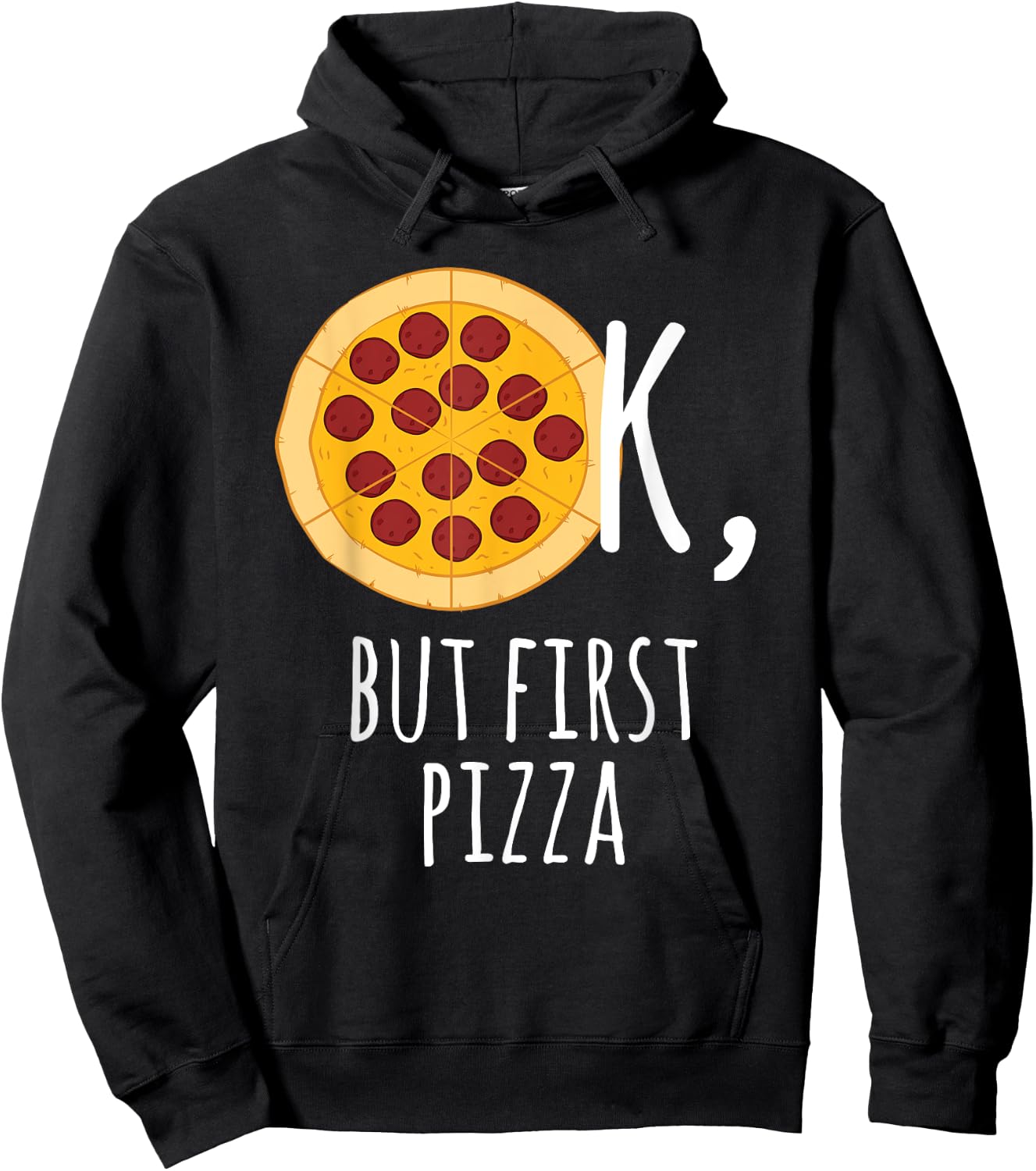 Pizza - Ok, But First Pizza Pepperoni Lover Hoodie - Hoodie | Black