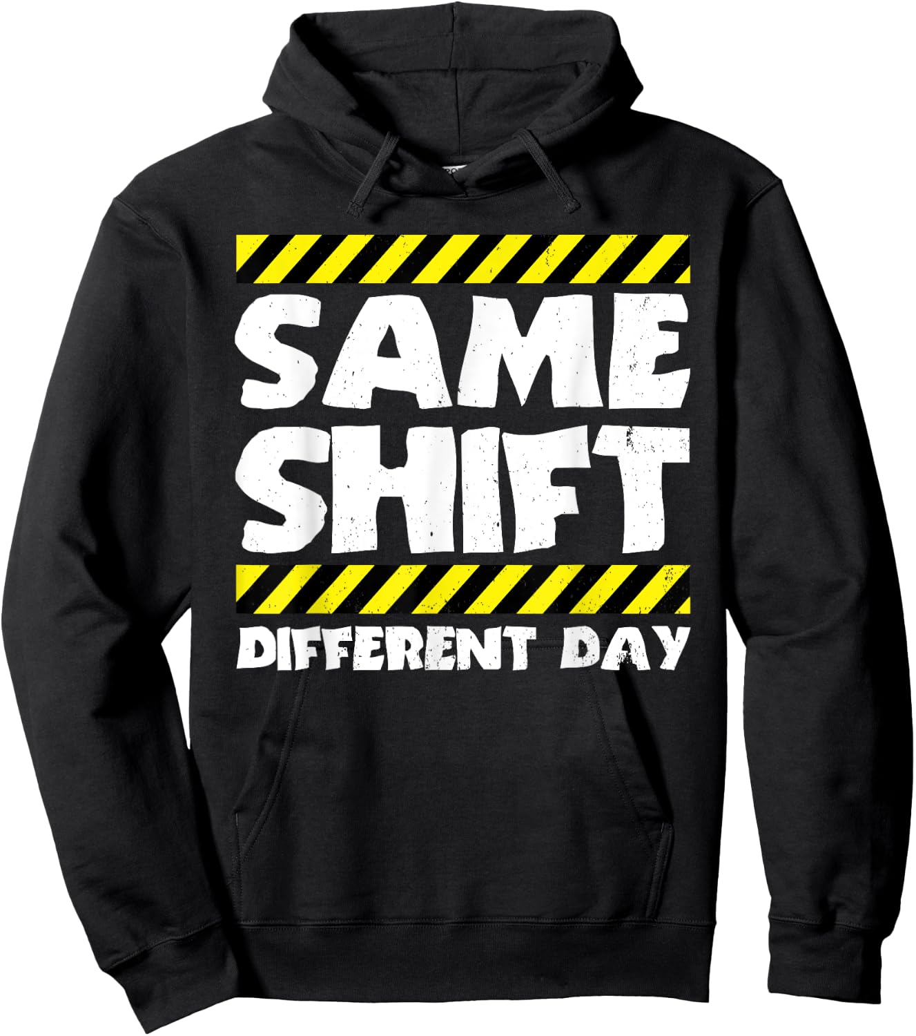 Funny Work Meme - Same Shift Different Day - Factory Worker Hoodie - Hoodie | Black