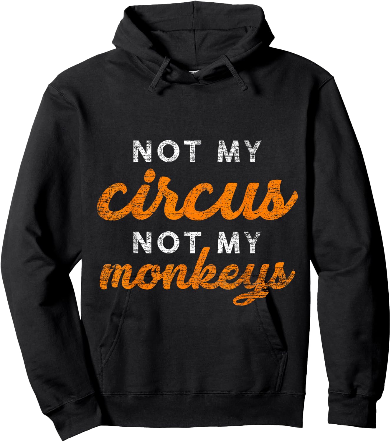Not My Circus Not My Monkeys Hoodie - Hoodie | Black