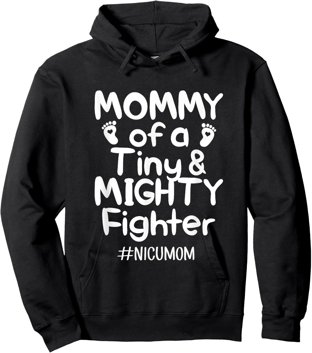 Mommy Of A Tiny And Mighty Fighter Nicu Nurse Quotes T Shirt Hoodie - Hoodie | Black