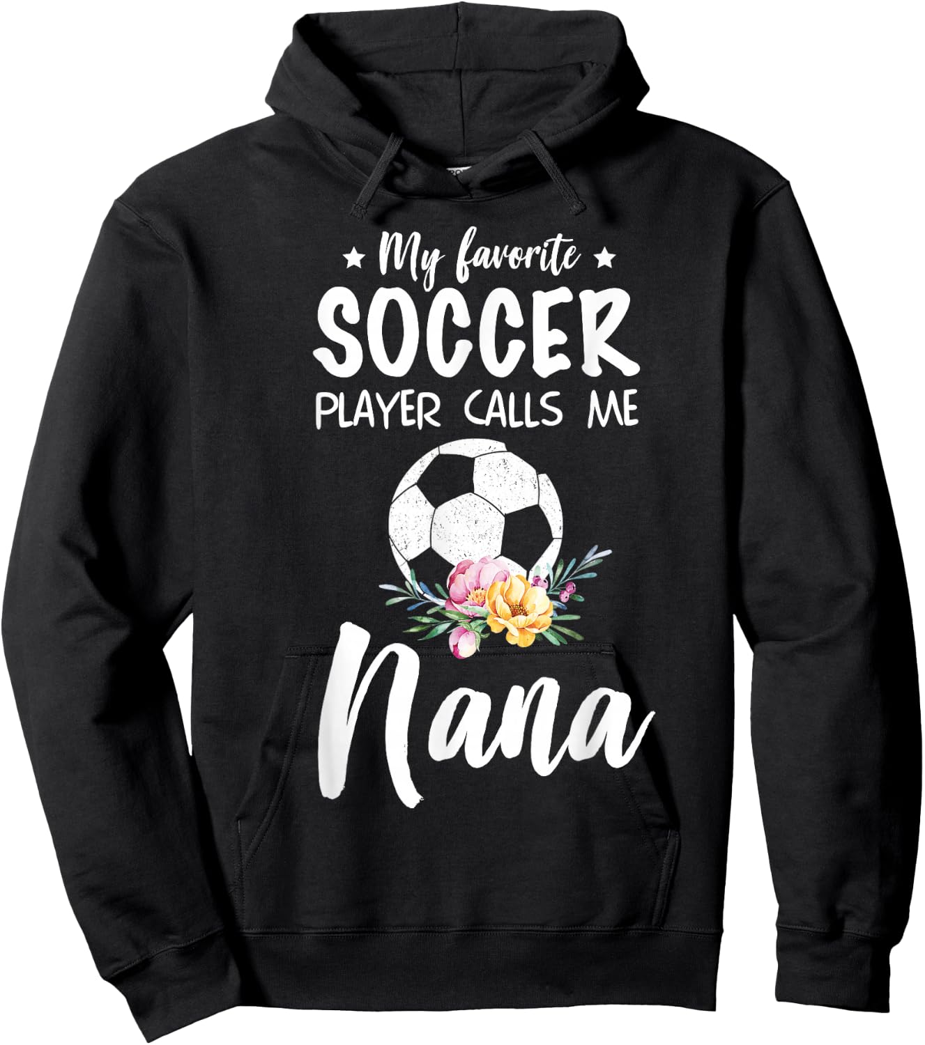 My Favorite Soccer Player Calls Me Nana Hoodie - Hoodie | Black