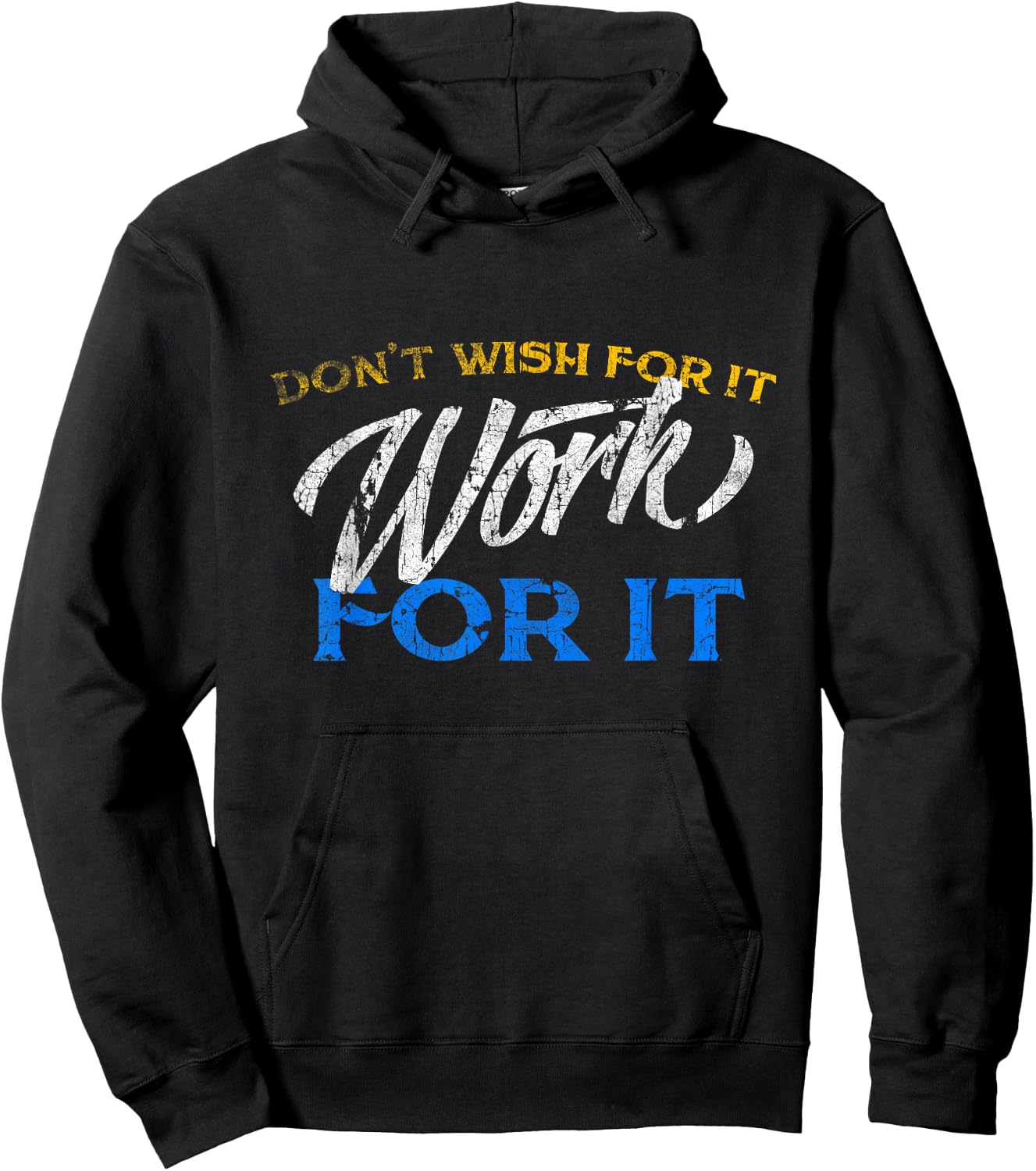 Don't Wish For It Work For It T Shirt Funny Gifts Hoodie - Hoodie | Black