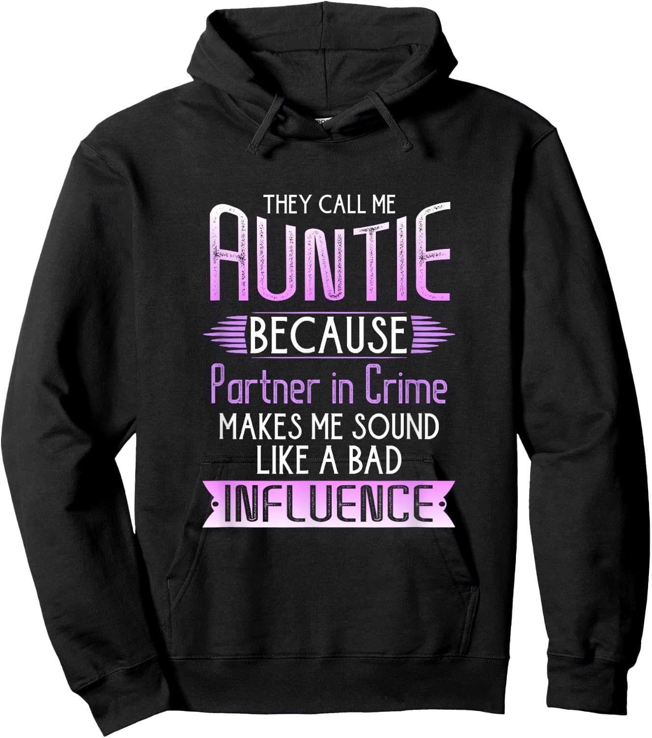 They Call Me Auntie Because Partner In Crime Hoodie - Hoodie | Black