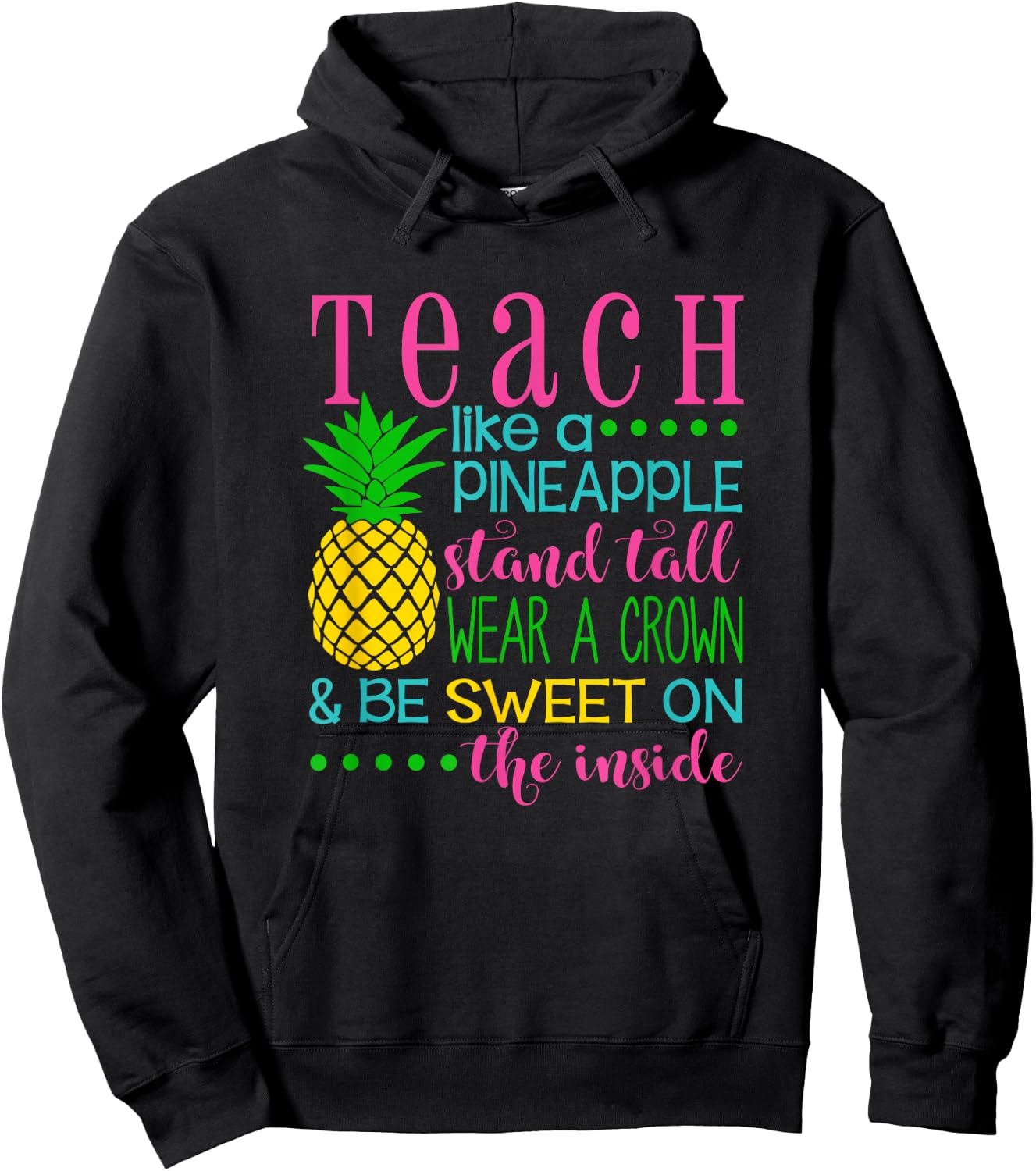 Teach Like a Pineapple Shirt, Teacher appreciation gift Men Women Kids Hoodie - Hoodie | Black