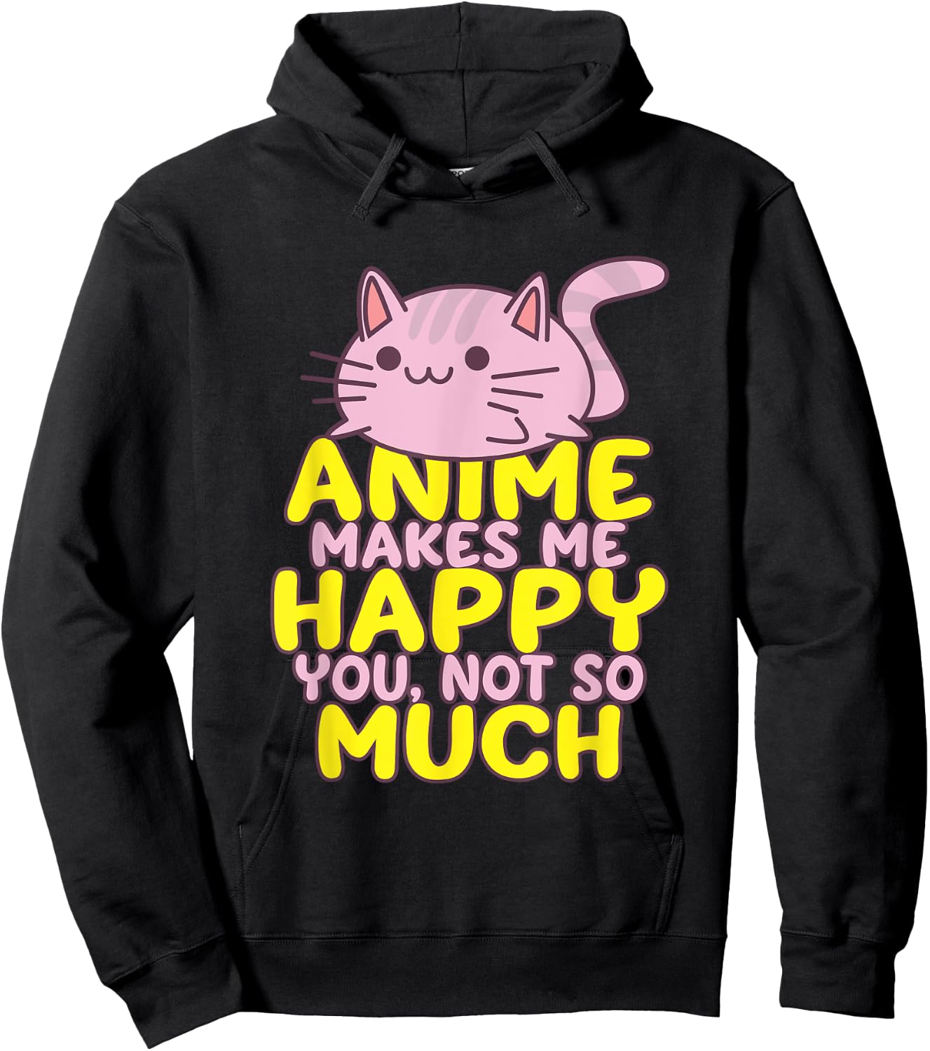 Anime Makes Me Happy You Not So Much Shirt Funny Anime Lover Hoodie - Hoodie | Black