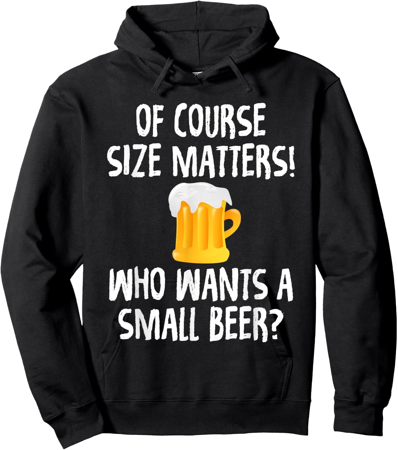 Of Course Size Matters Who Wants a Small Beer Hoodie - Hoodie | Black