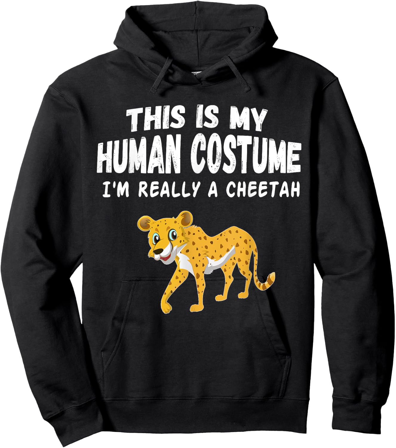 This Is My Human Costume I'm Really a Cheetah Shirt Hoodie - Hoodie | Black