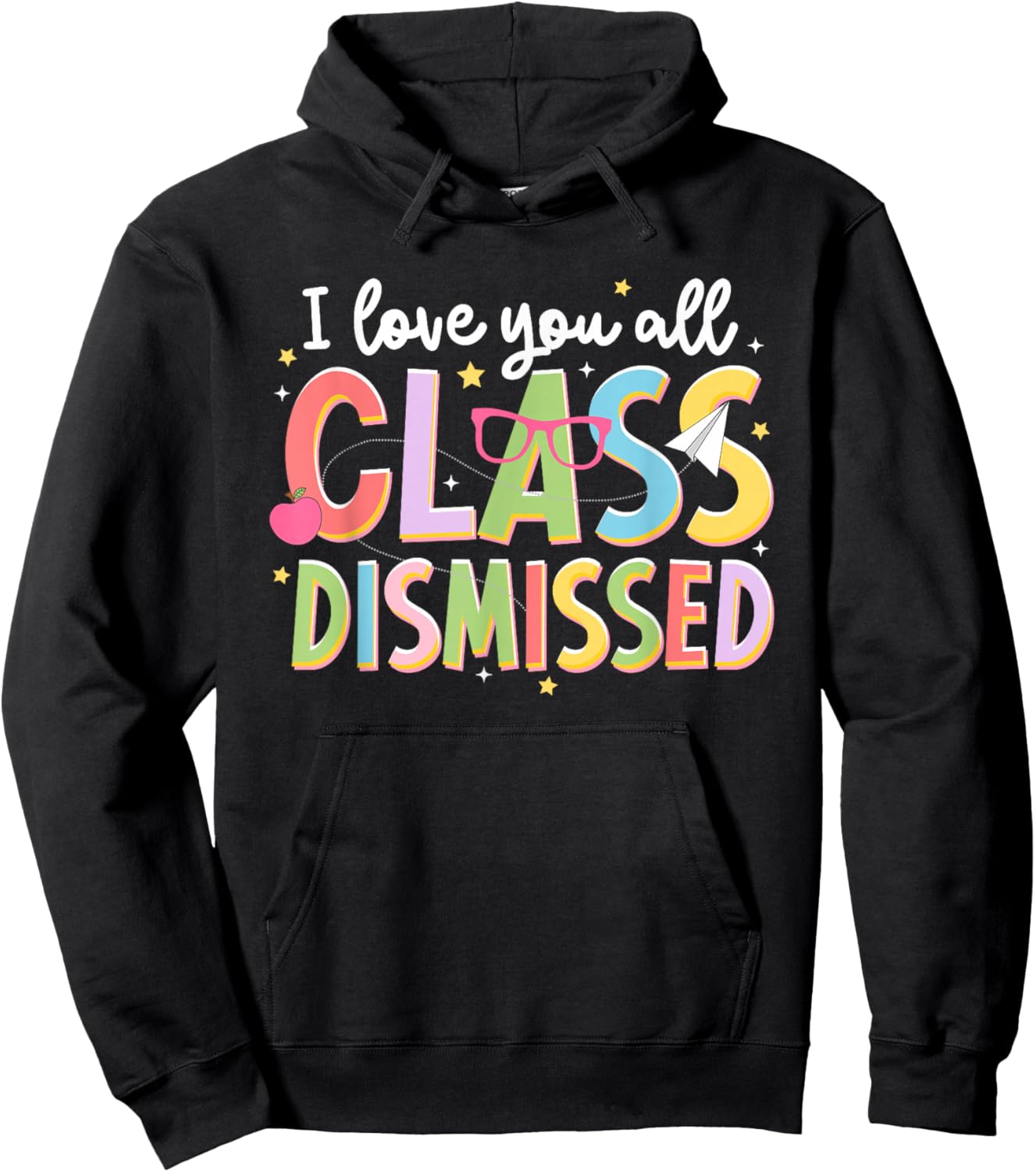 I-Love-You All Class Dismissed Teacher Last-Day of School Hoodie - Hoodie | Black