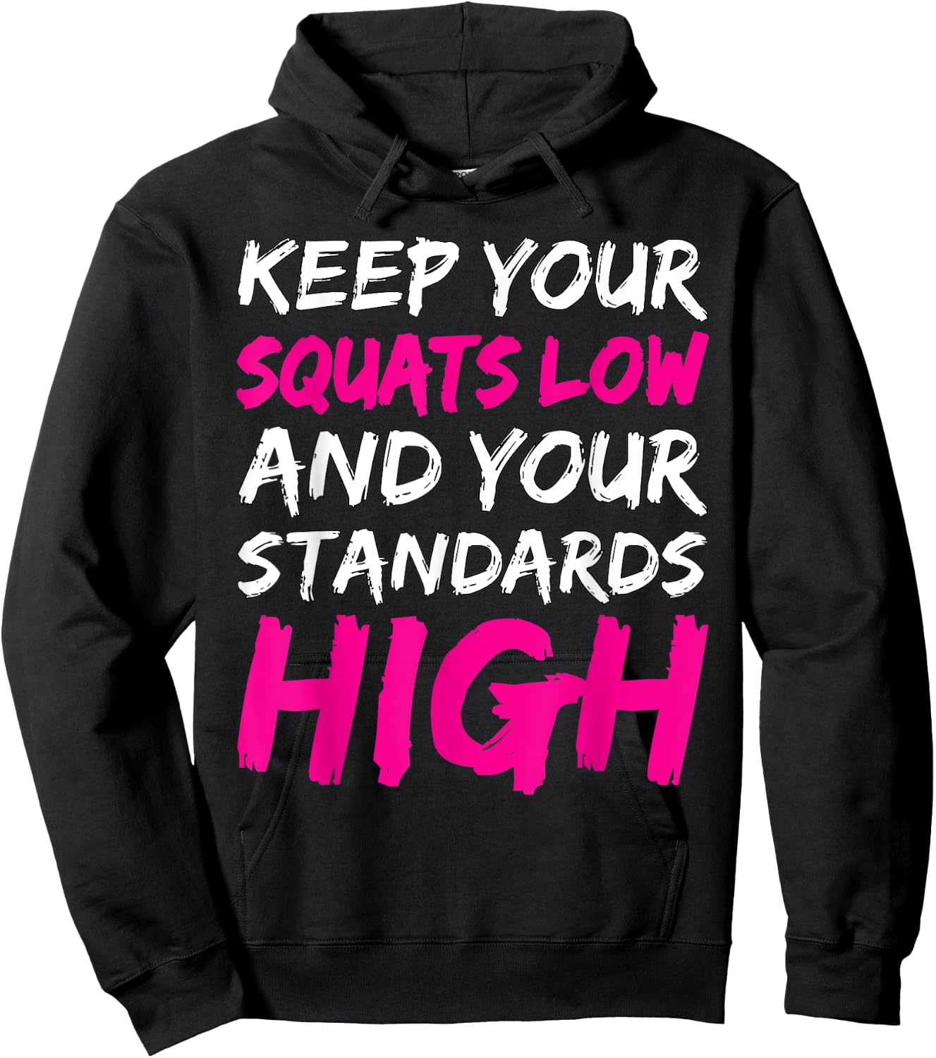 Workout Keep Your Squats Low And Your Standards High Fitness Hoodie - Hoodie | Black