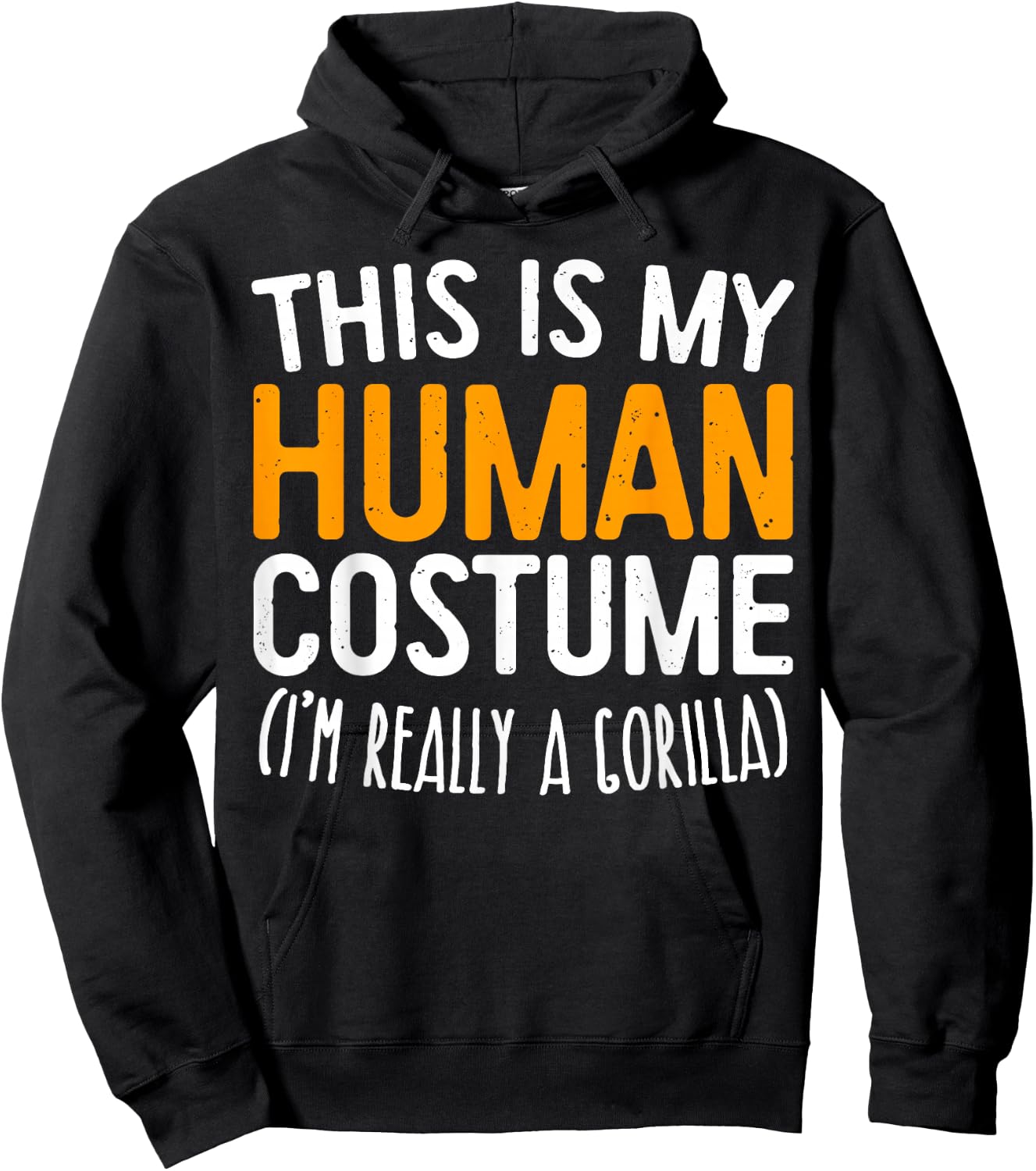 This Is My Human Costume I'm Really A Gorilla Shirt Hoodie - Hoodie | Black