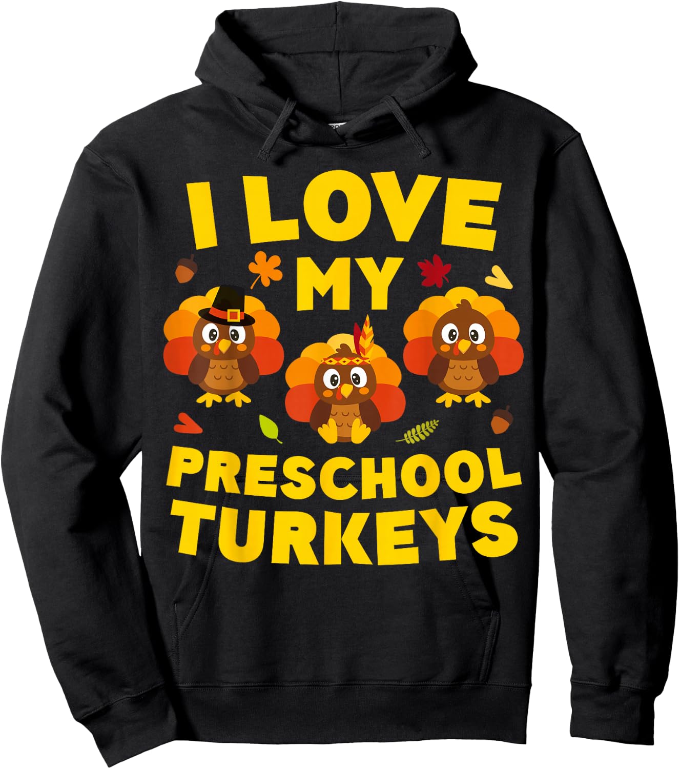 I Love My Preschool Turkeys Shirt Men Women Teacher Hoodie - Hoodie | Black