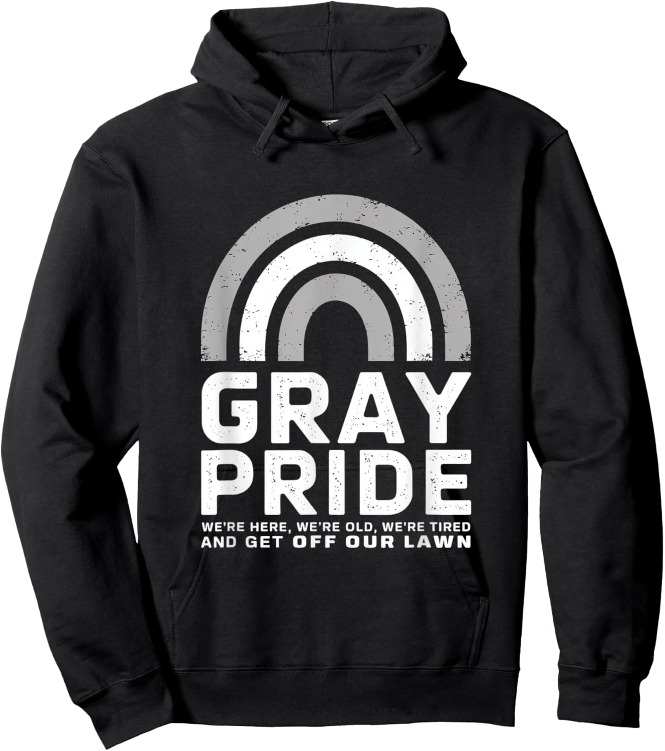 Gray Pride We're Here Old Tired Lawn Hoodie - Hoodie | Black