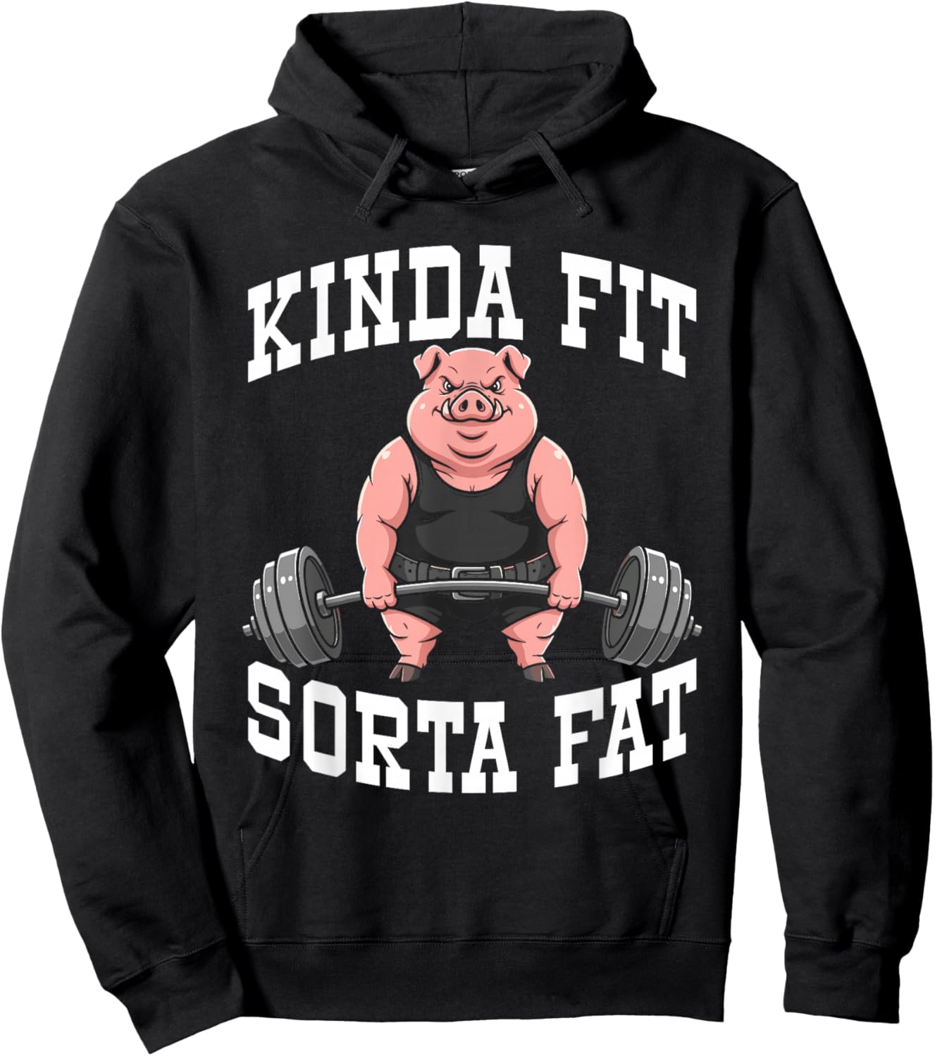 Funny Gym Workout Kinda Fit Sorta Fat Pig Hoodie - Hoodie | Black