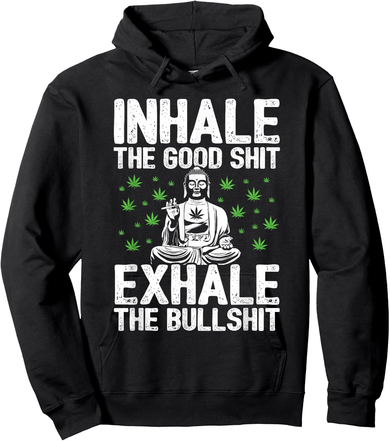 Inhale Good Shit Exhale Bullshit - 420 Weed Cannabis Stoner Hoodie - Hoodie | Black
