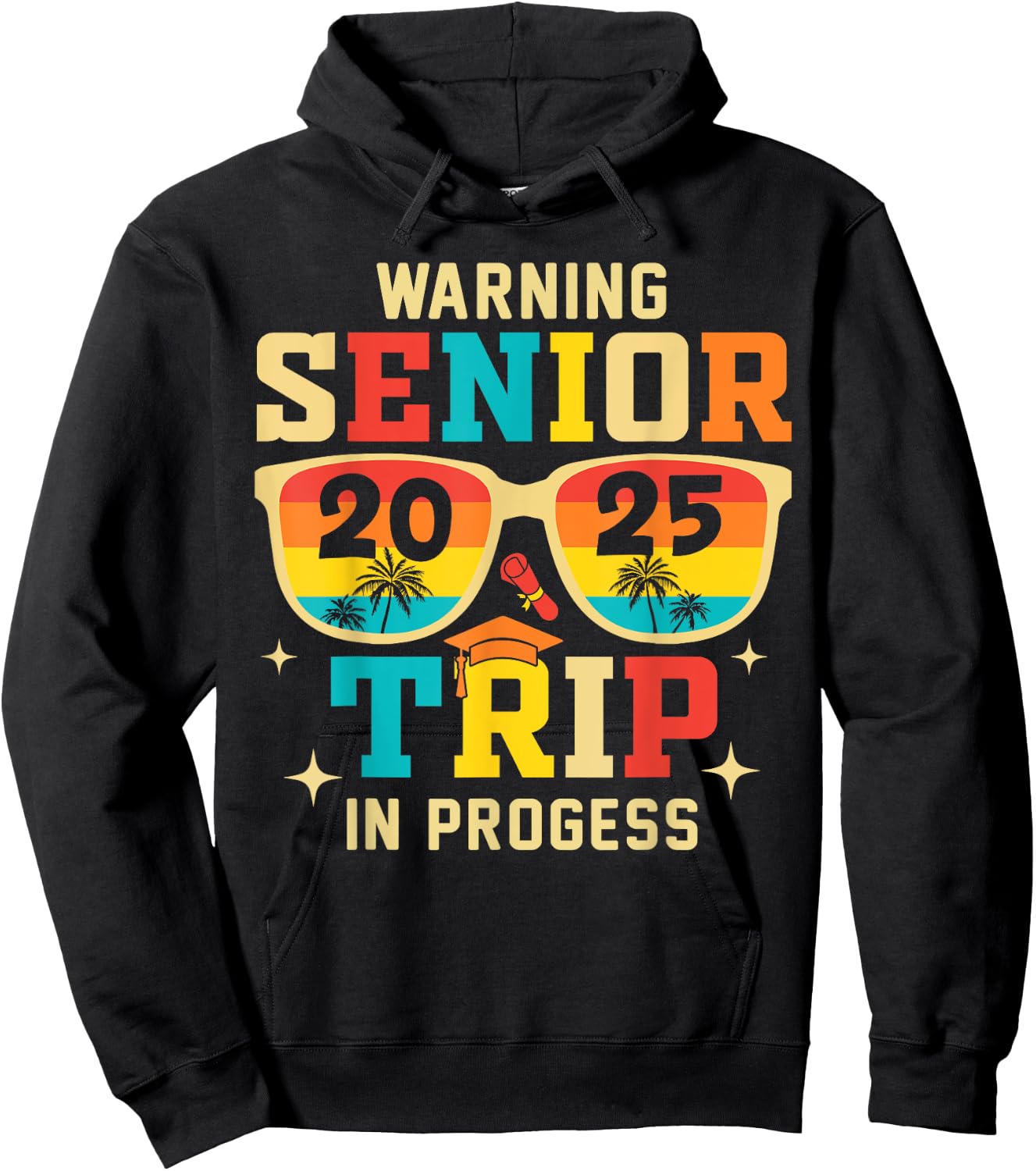 Senior Trip 2025 Warning In Progress Graduation Vacation Hoodie - Hoodie | Black