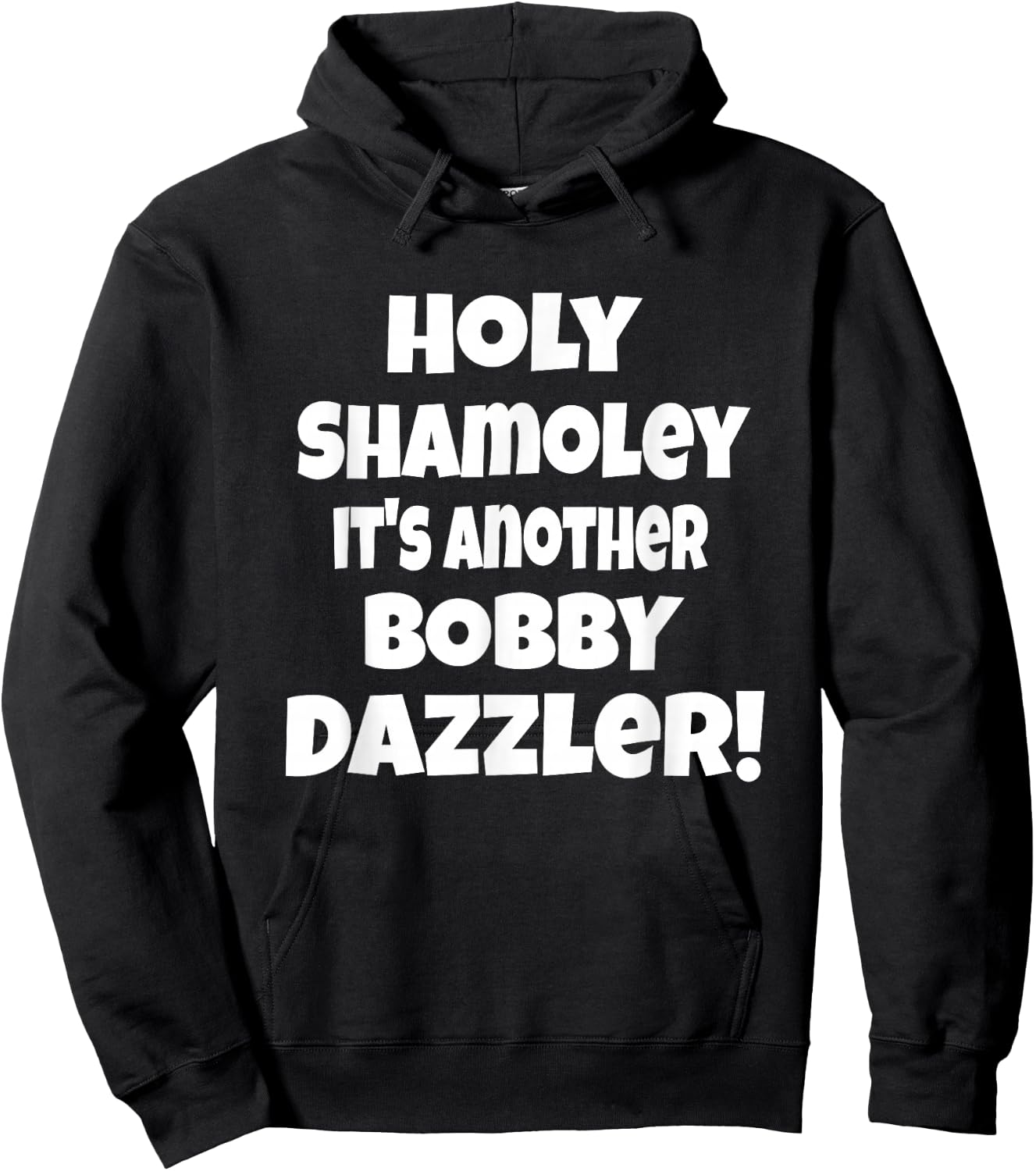 Curse of Oak Island Holy Shamoley It's Another Bobby Dazzler Hoodie - Hoodie | Black