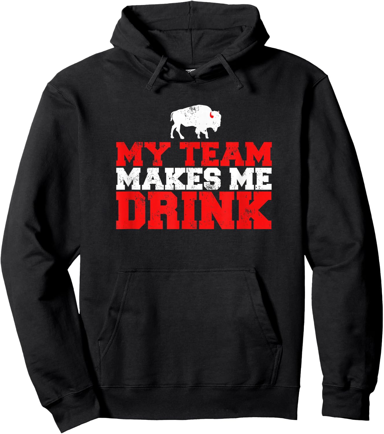 My Team Makes Me Drink Funny Distressed Buffalo Hoodie - Hoodie | Black