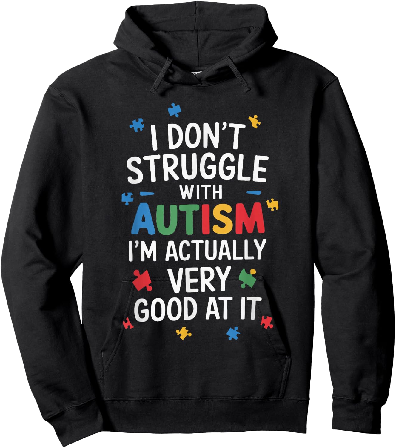 I Don't Struggle With Autism I'm Actually Very Good At It Hoodie - Hoodie | Black