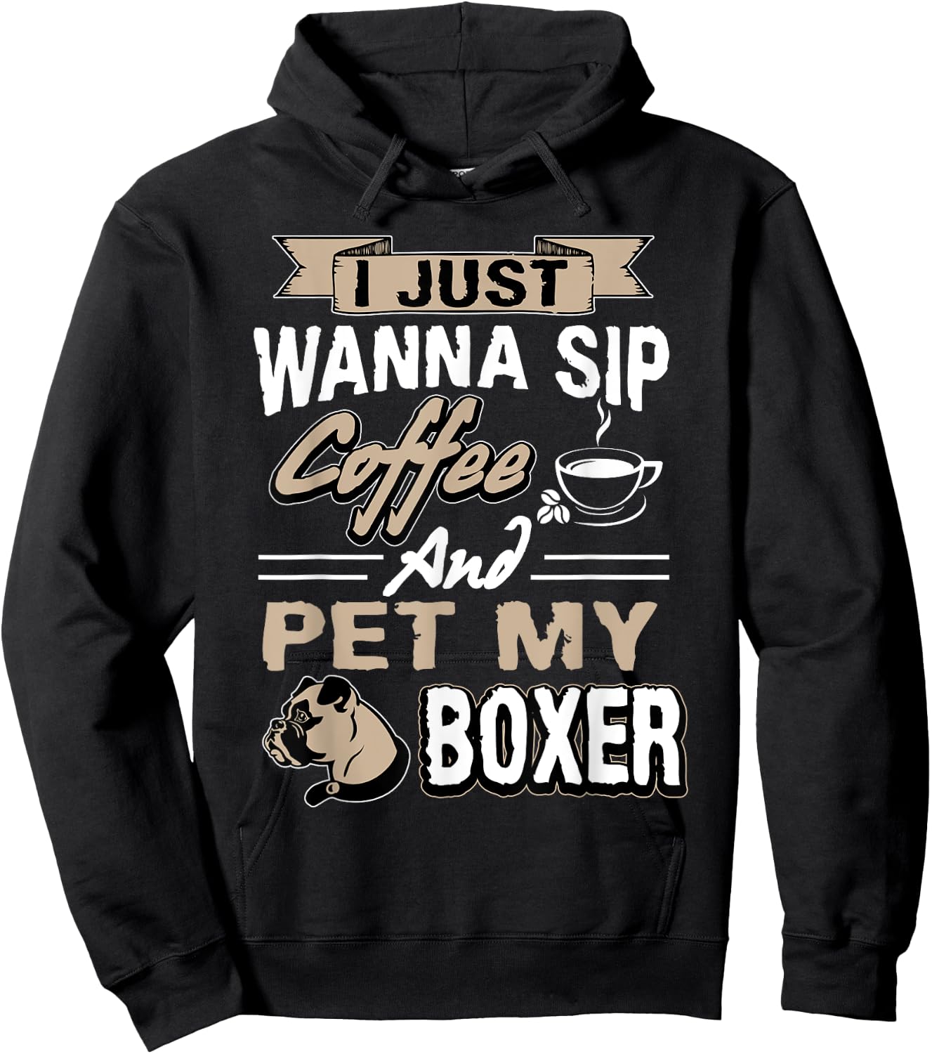 I just want to drink coffee and pet my Boxer Dog Hoodie - Hoodie | Black