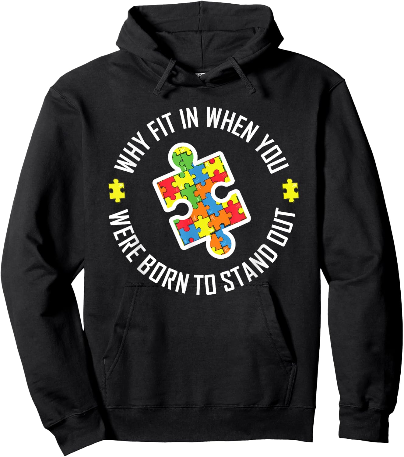 Why Fit In When You Were Born To Stand Out Autism T apparel Hoodie - Hoodie | Black
