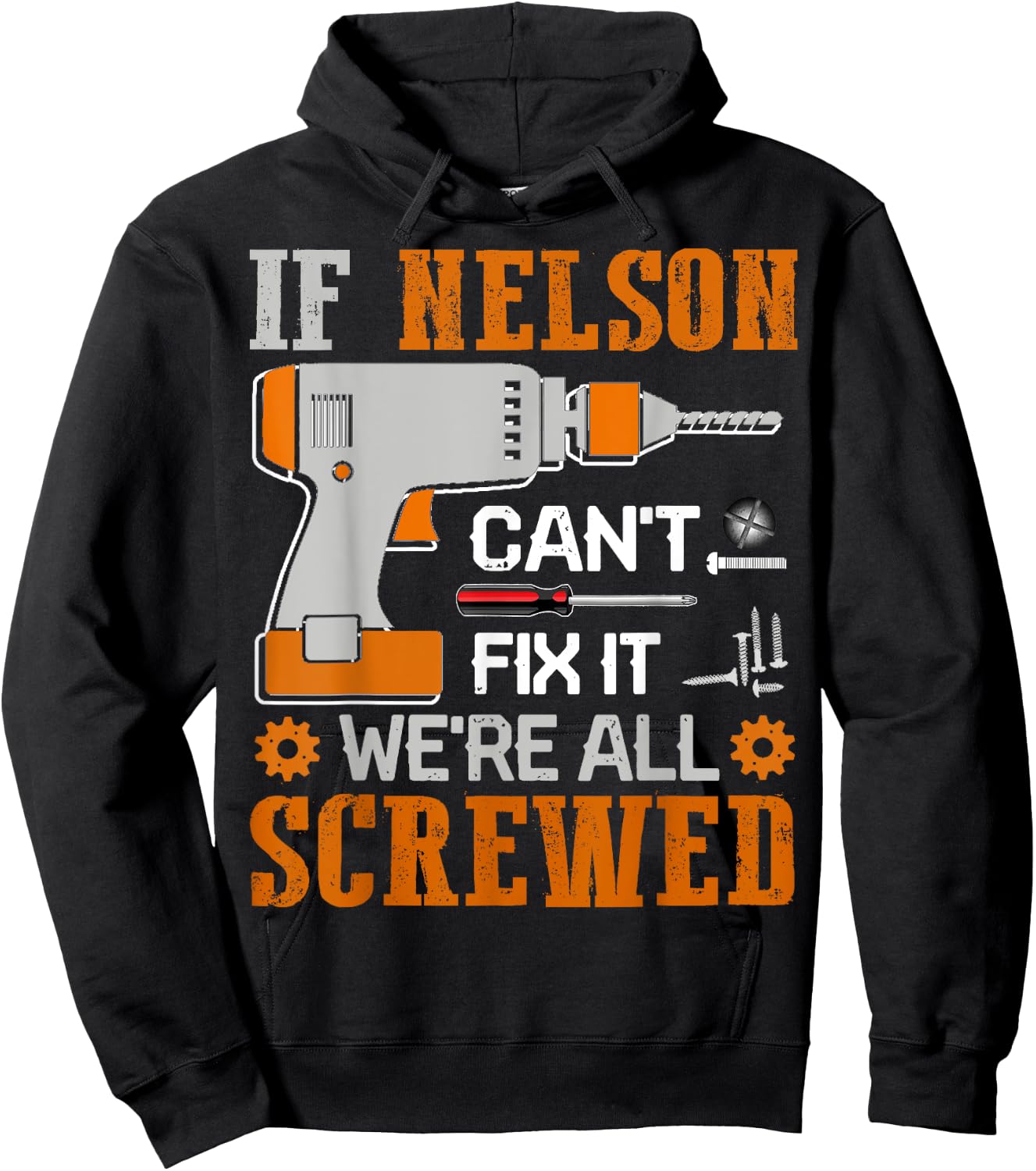 If NELSON Can't Fix it We're All Screwed Fathers Day Gift Hoodie - Hoodie | Black