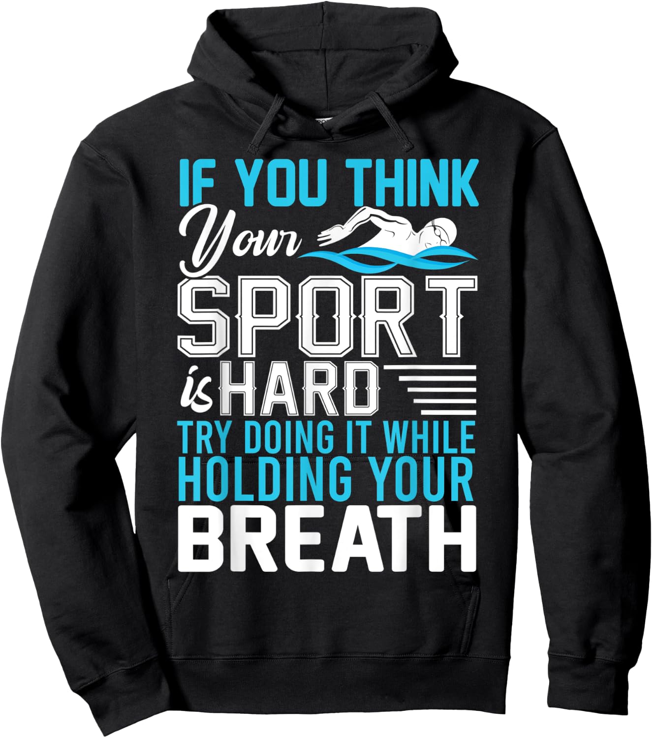 If You Think Your Sport is Hard Hold Your Breath Hoodie - Hoodie | Black