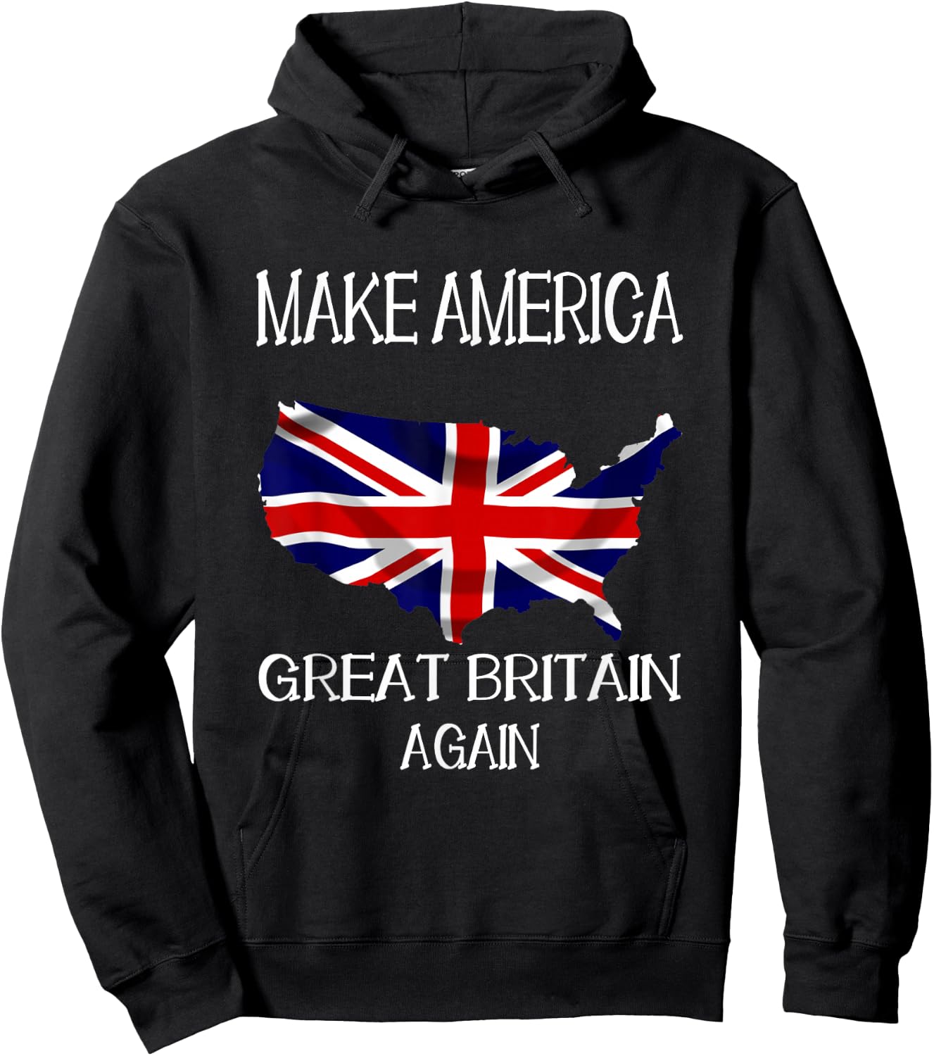 Make America Great Britain Again Funny UK US Hoodie - Hoodie | Black