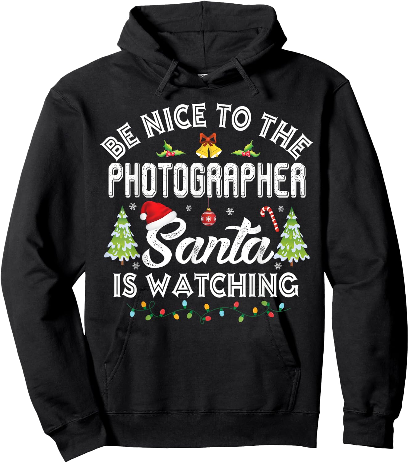 Be Nice To The Photographer Santa Is Watching Christmas Hoodie - Hoodie | Black