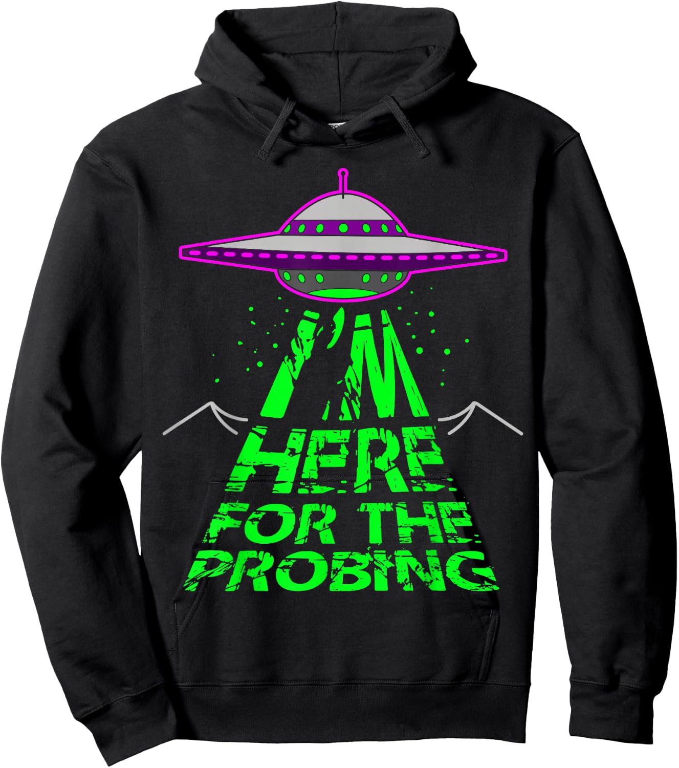 I'm Here for the Probing Alien Abduction UFO Hoodie - Hoodie | Black