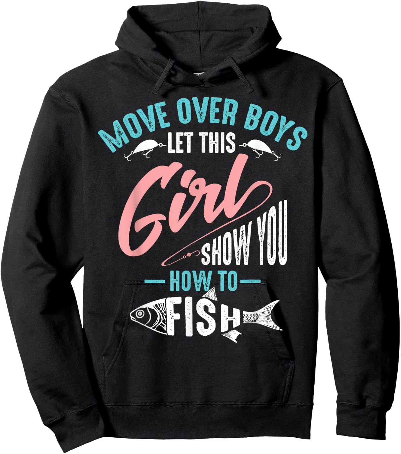 Move Over Boys Let This Girl Show You How to Fish Shirt Gift Hoodie - Hoodie | Black