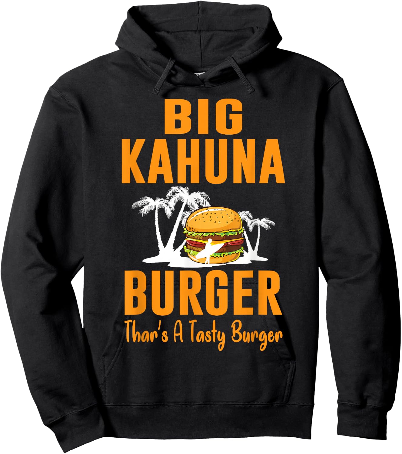 Cool Food - Big Kahuna Burger That's A Tasty Burger Hoodie - Hoodie | Black