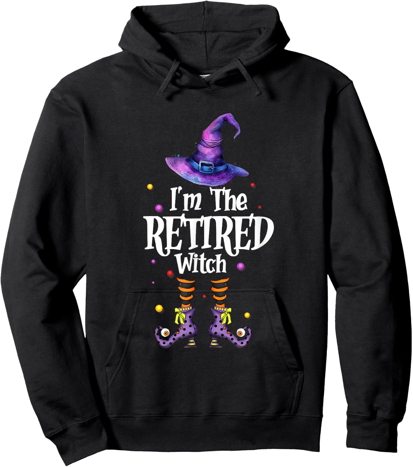 I'm The Retired Witch Spooky Scary Halloween Retiree Women Hoodie - Hoodie | Black