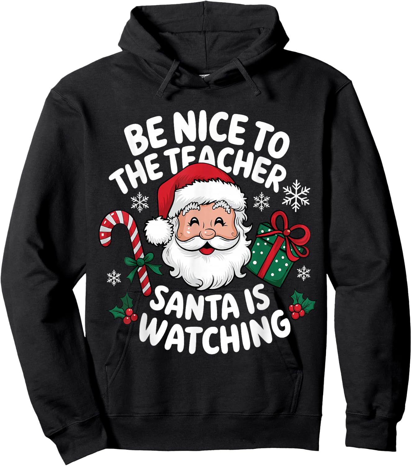 Be Nice To The Teacher Santa Is Watching Christmas Teacher Hoodie - Hoodie | Black