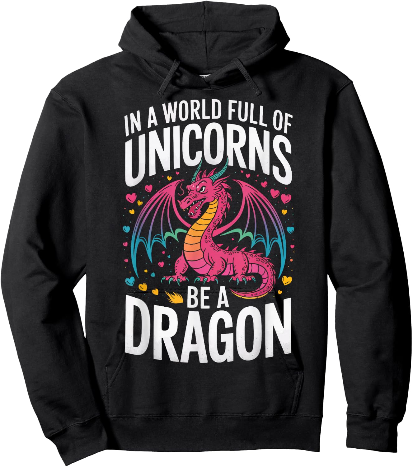 In A World Full Of Unicorns Be A Dragon Hoodie - Hoodie | Black