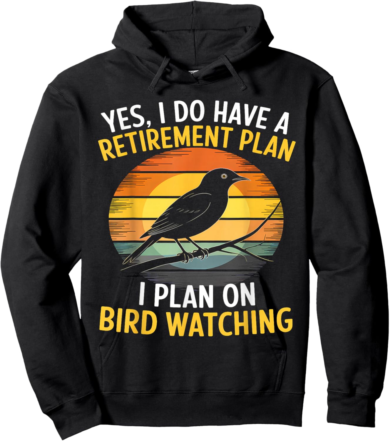 Yes I Do Have A Retirement Plan I Plan On BirdWatching Lover Hoodie - Hoodie | Black