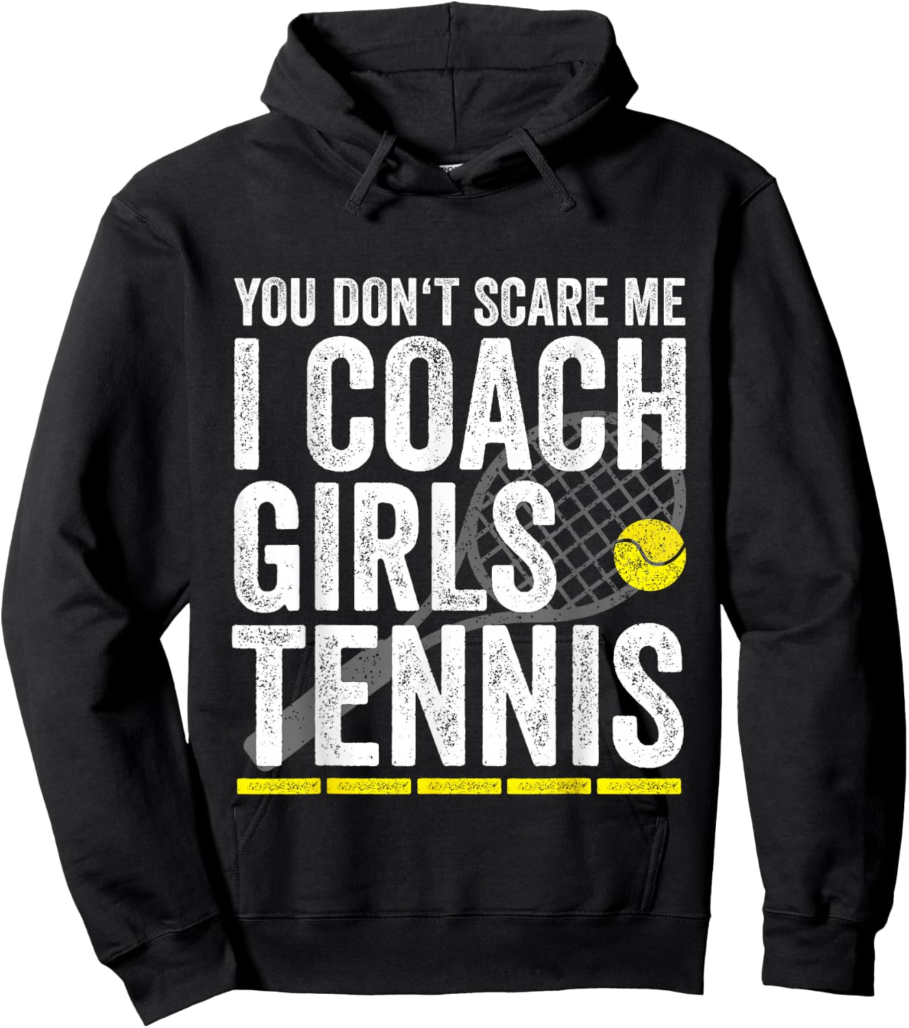 You Don't Scare Me I Coach Girls Tennis Coaches Gifts Hoodie - Hoodie | Black