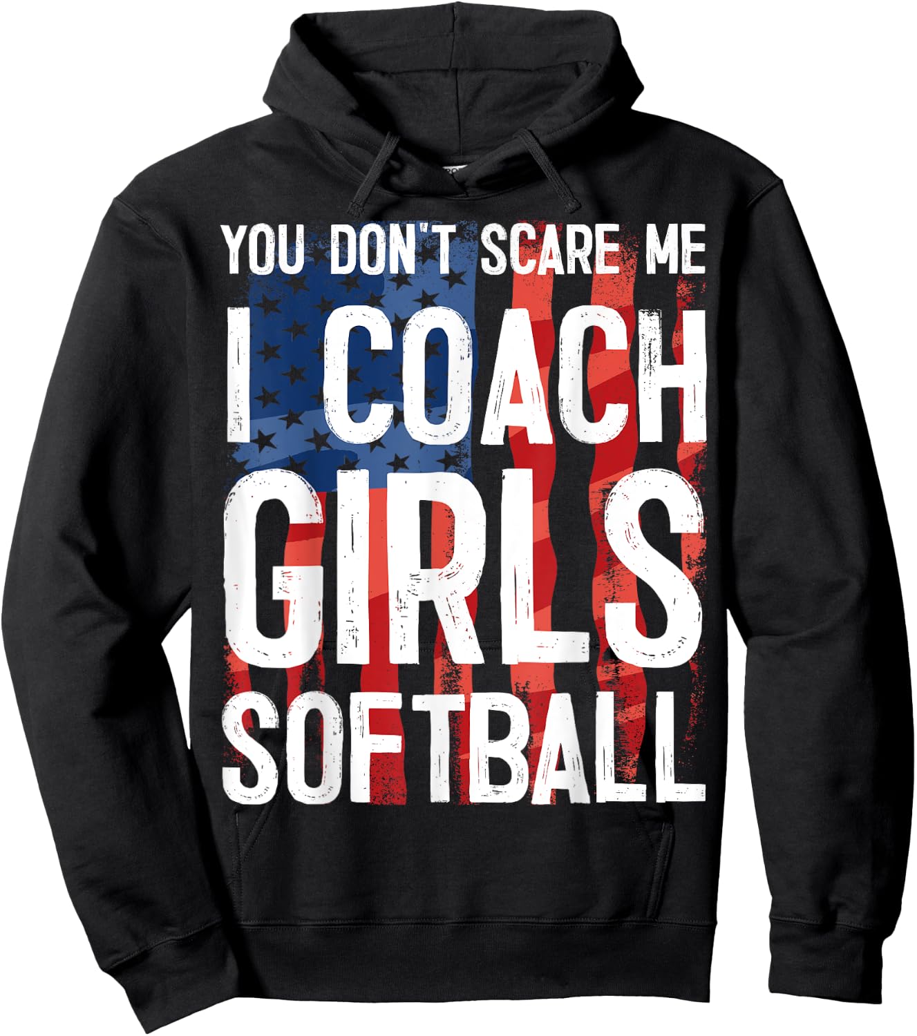 You Don't Scare Me I Coach Girls Softball Shirt Great Gift Hoodie - Hoodie | Black