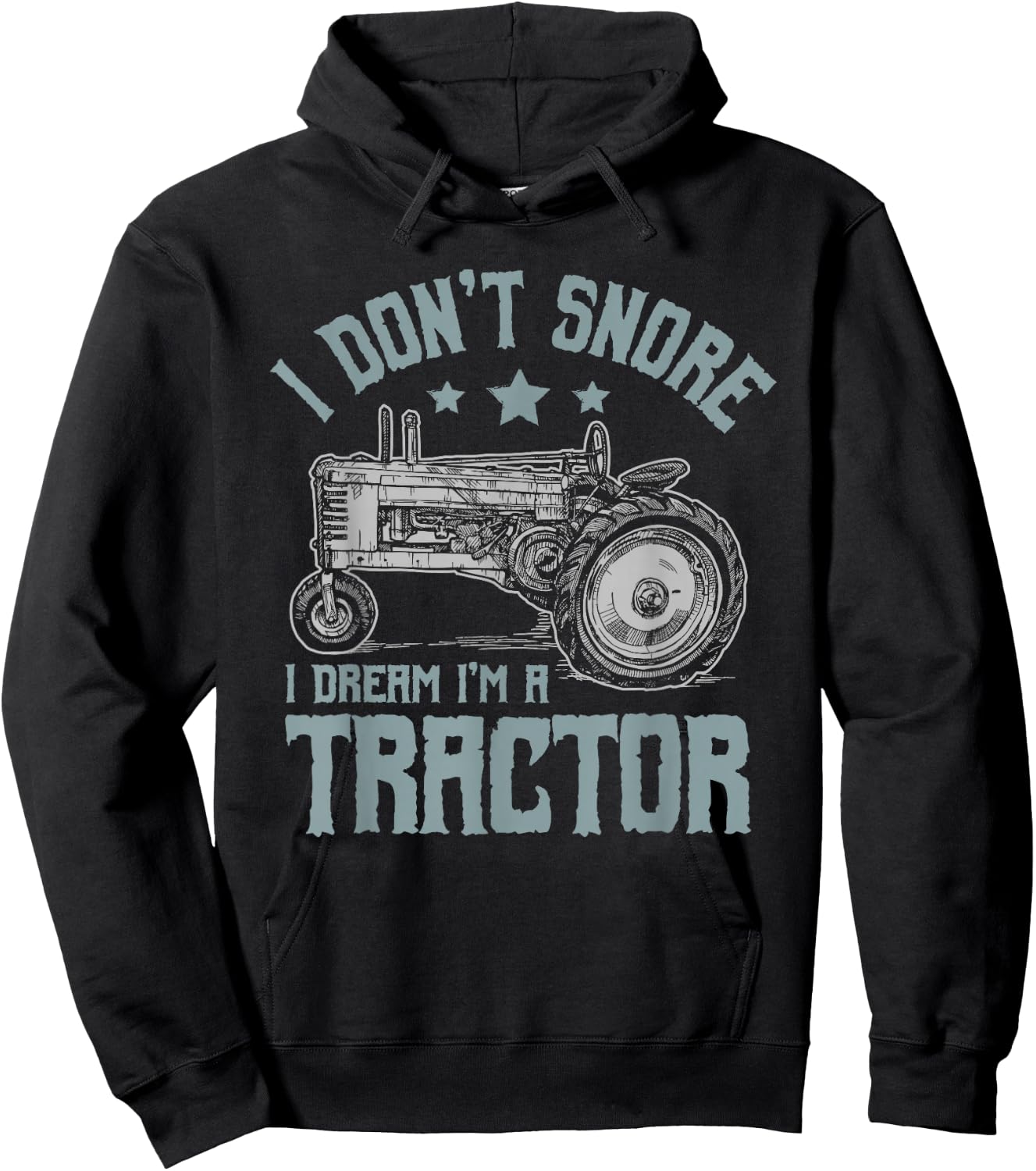 I Don't Snore I Dream I'm a Tractor Hoodie - Hoodie | Black
