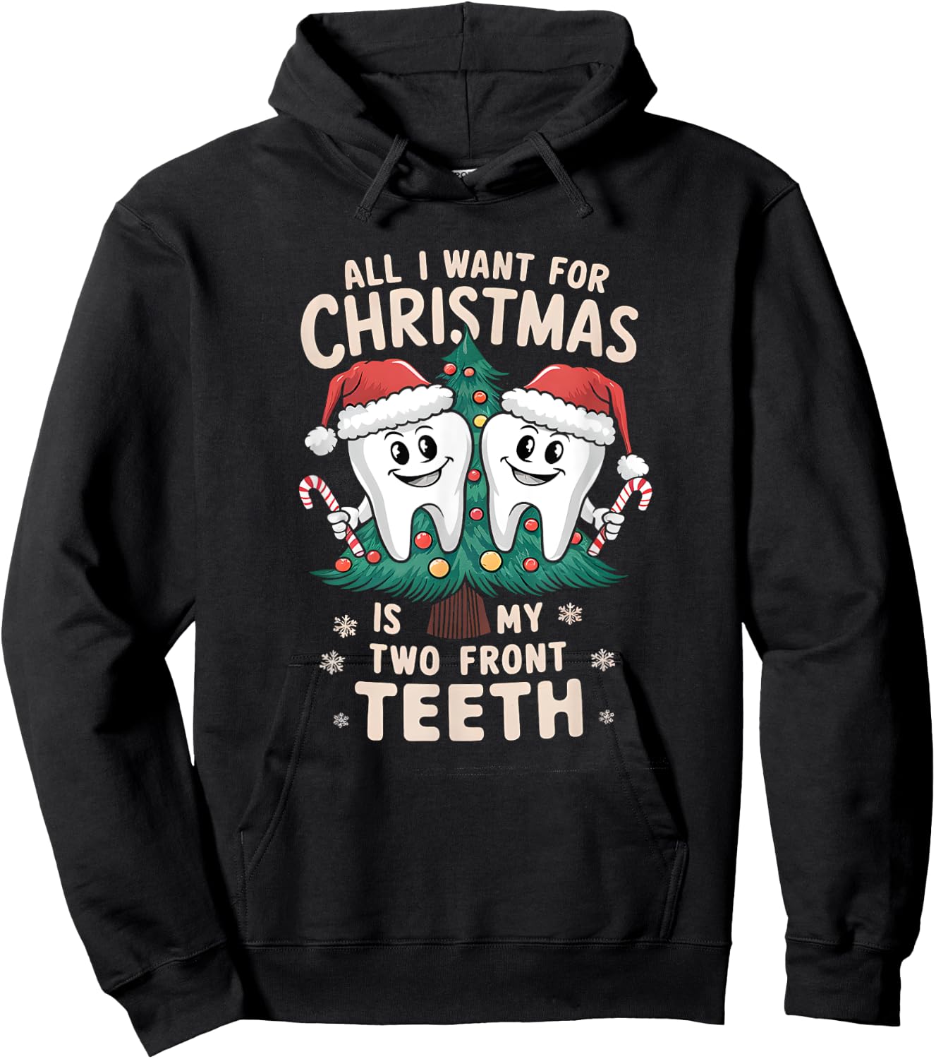 All I Want for Christmas Is My Two Front Teeth Dentist Xmas Hoodie - Hoodie | Black