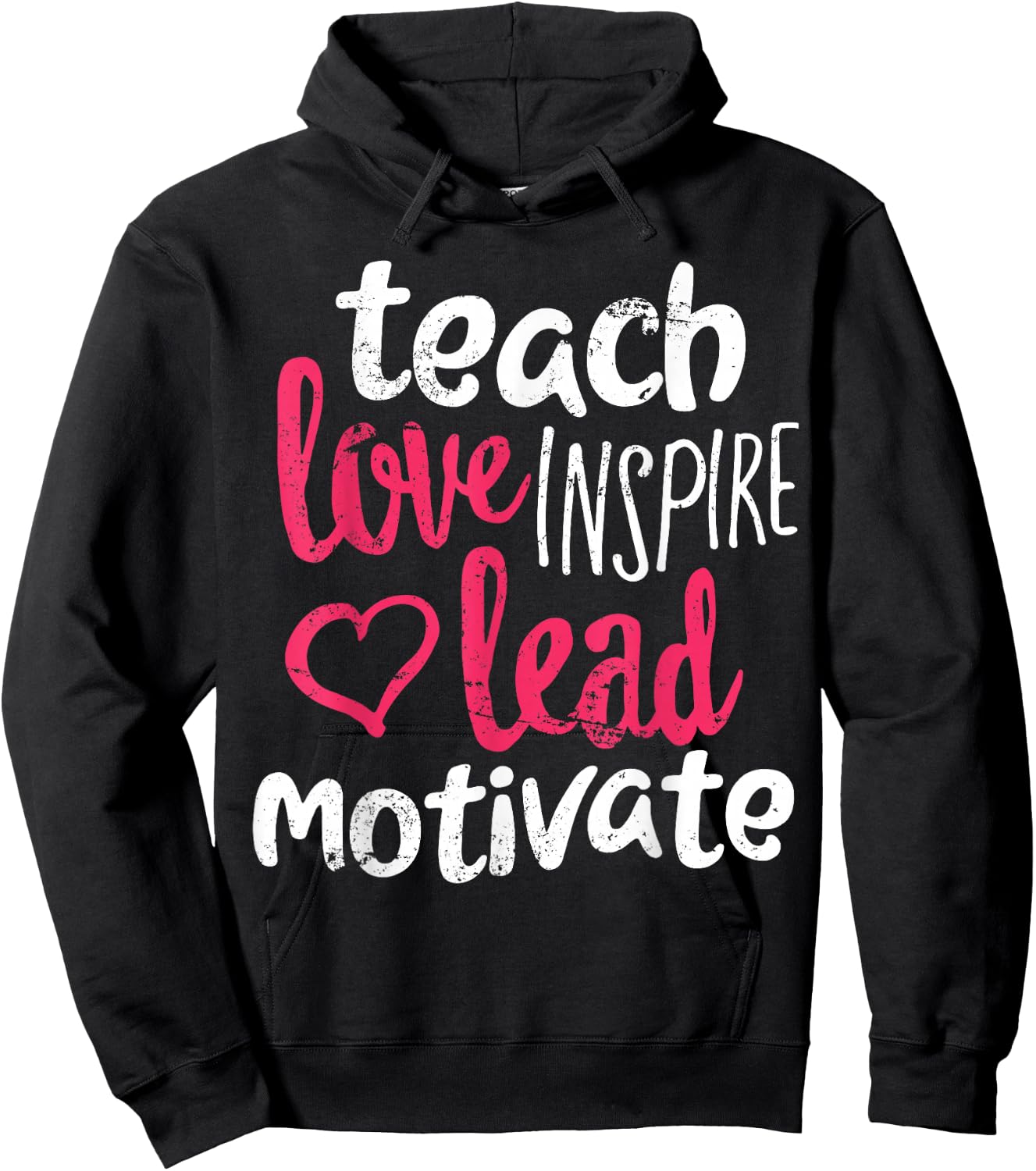 Funny Teacher Shirt Teach Love Inspire Lead Motivate Hoodie - Hoodie | Black